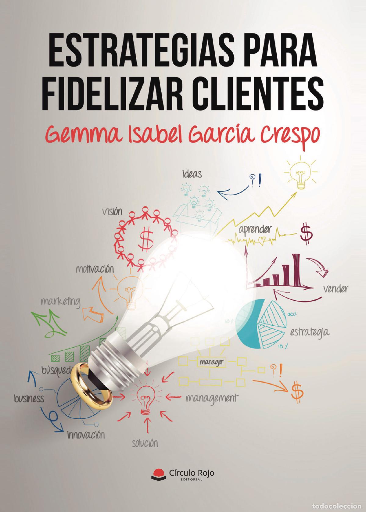Libri: Estrategias para fidelizar clientes - Obra docente y empresa - Gemma Isabel Garcia Crespo
