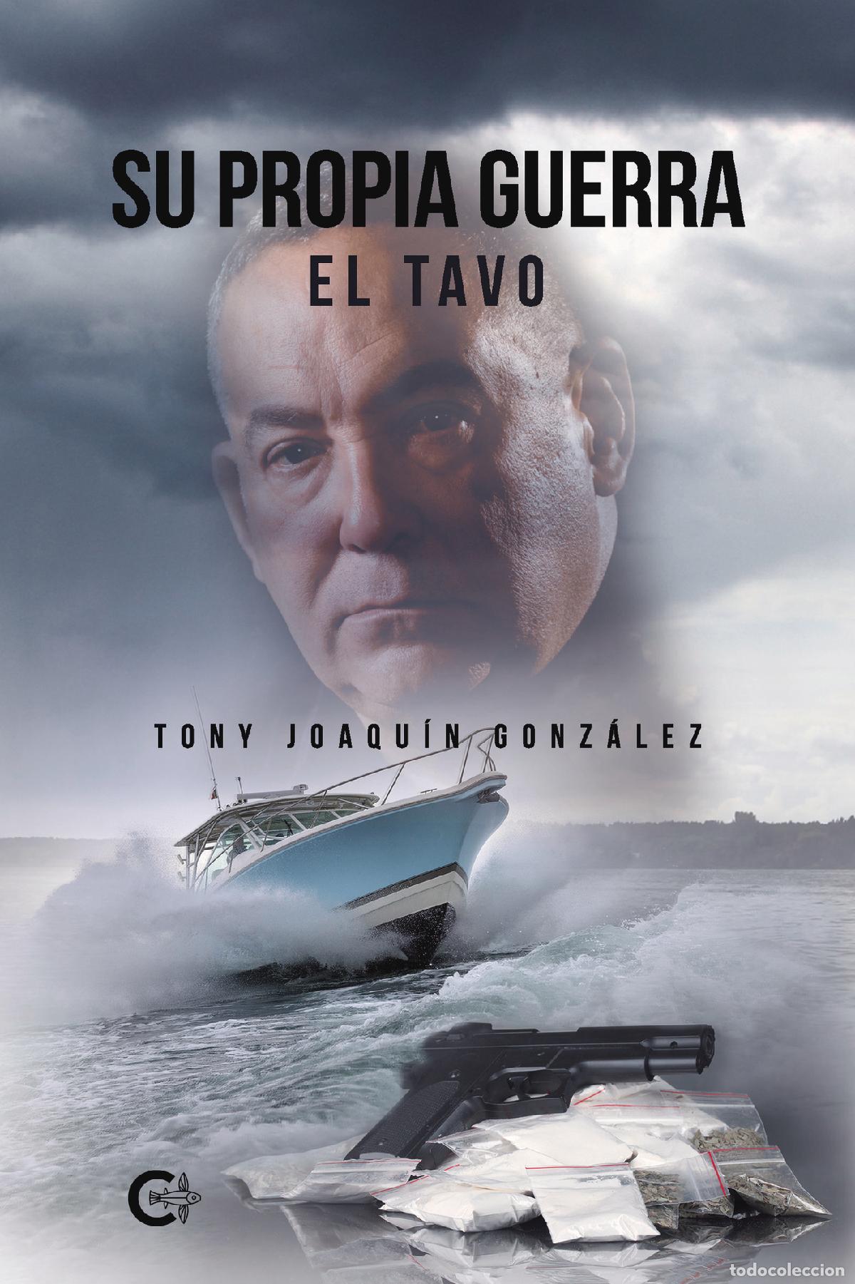 Libri: Su propia guerra - El tavo - Tony Joaqu&iacute;n Gonz&aacute;lez