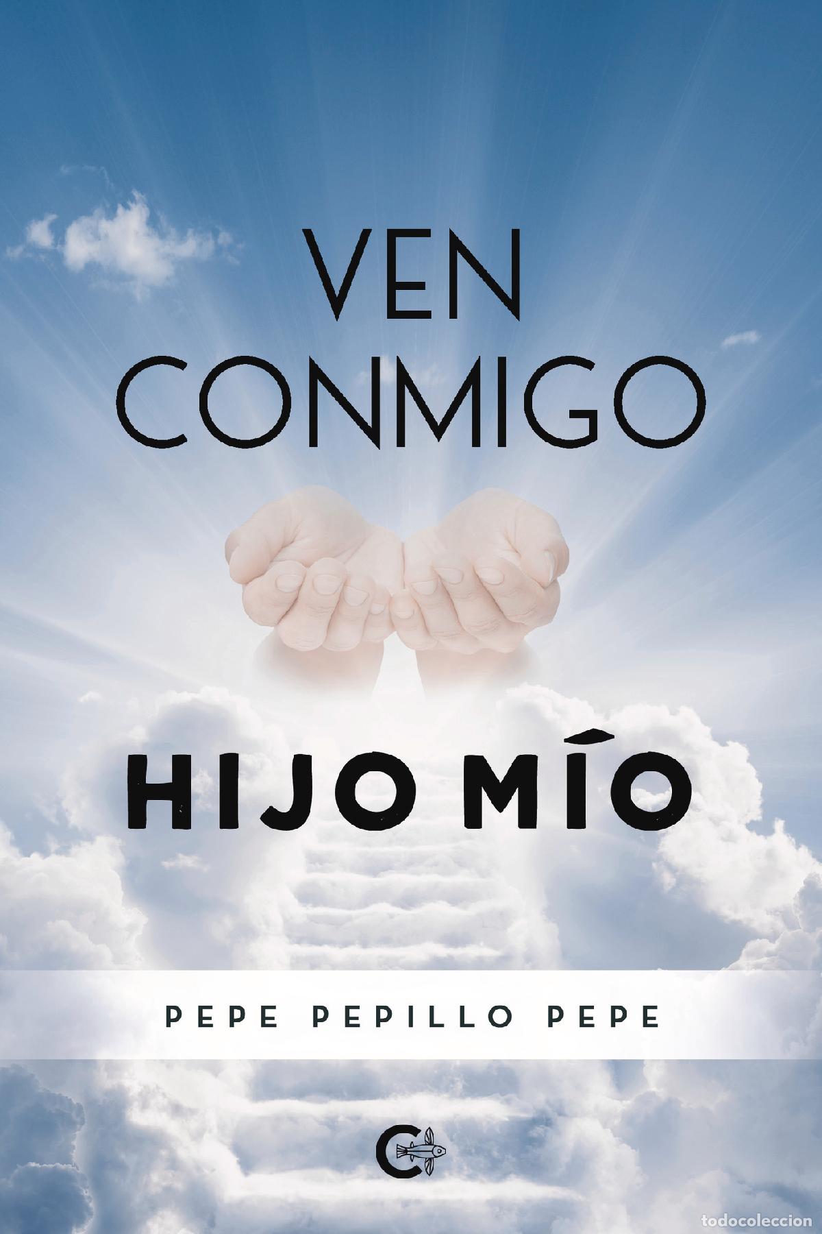 Libri: Ven conmigo hijo m&iacute;o - Pepe Pepillo Pepe