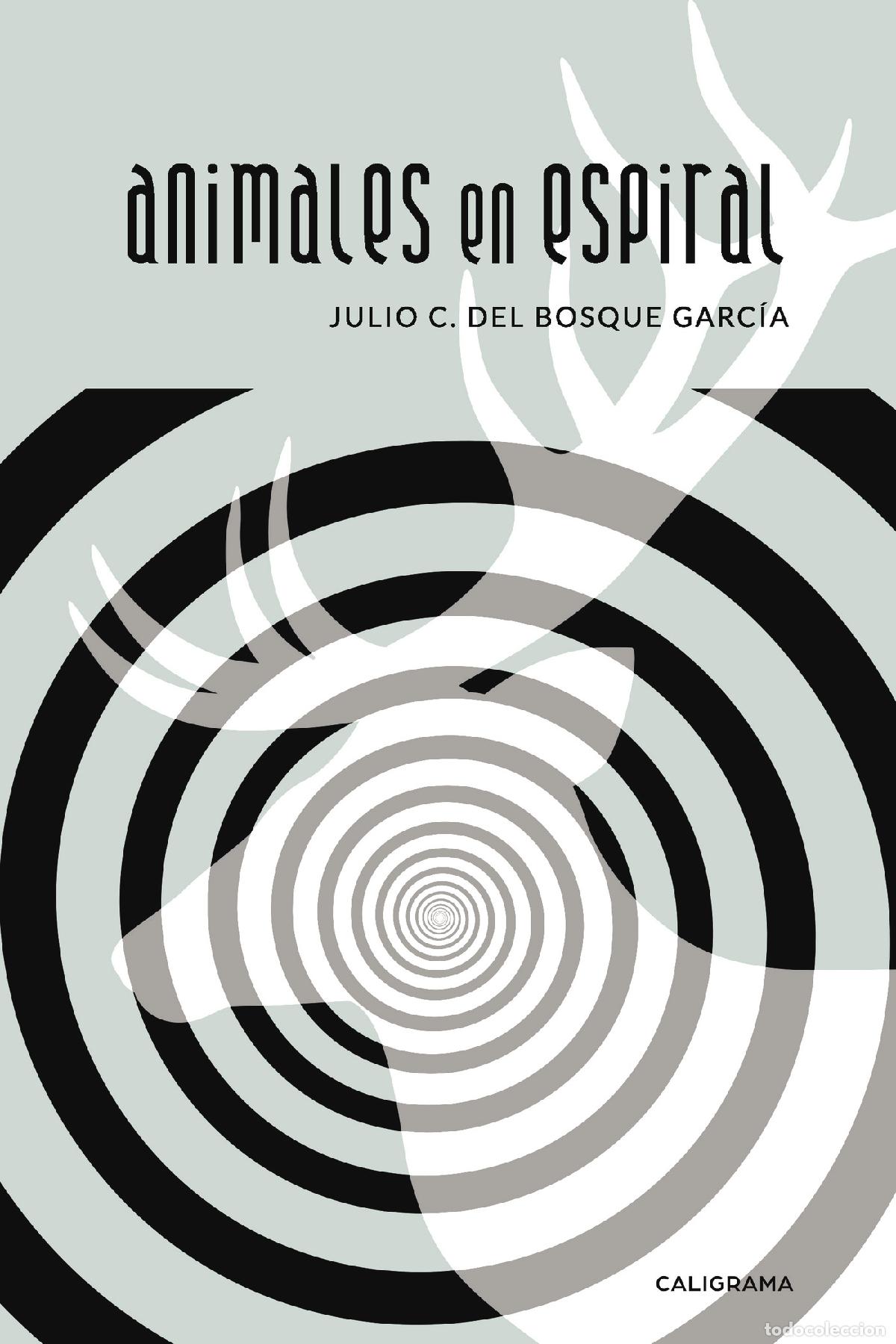 Libri: Animales en espiral - Julio C. del Bosque Garc&iacute;a