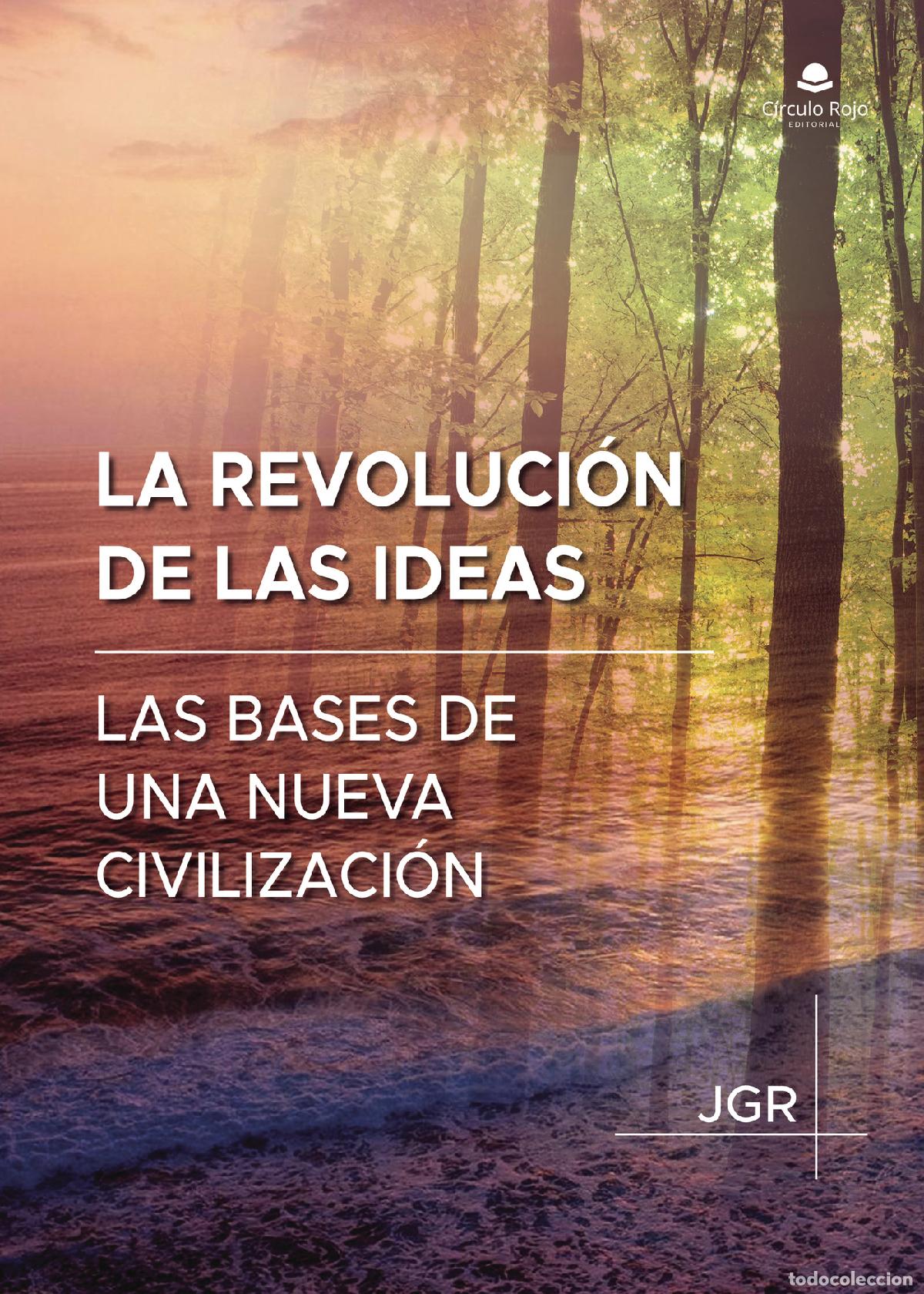 Libri: La revoluci&oacute;n de las ideas - Las bases de una nueva civilizaci&oacute;n - JGR