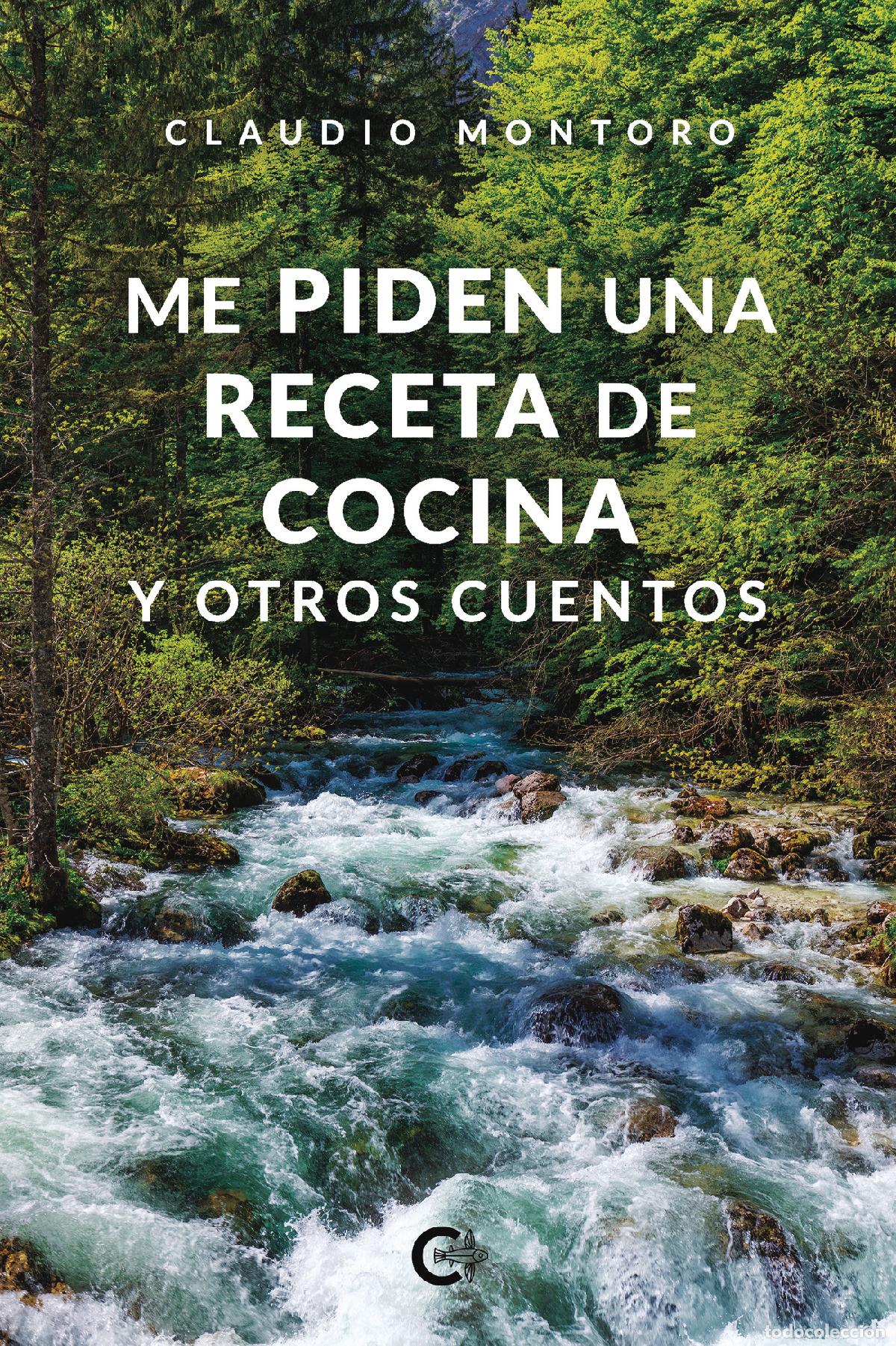 Libri: Me piden una receta de cocina y otros cuentos - Claudio Montoro