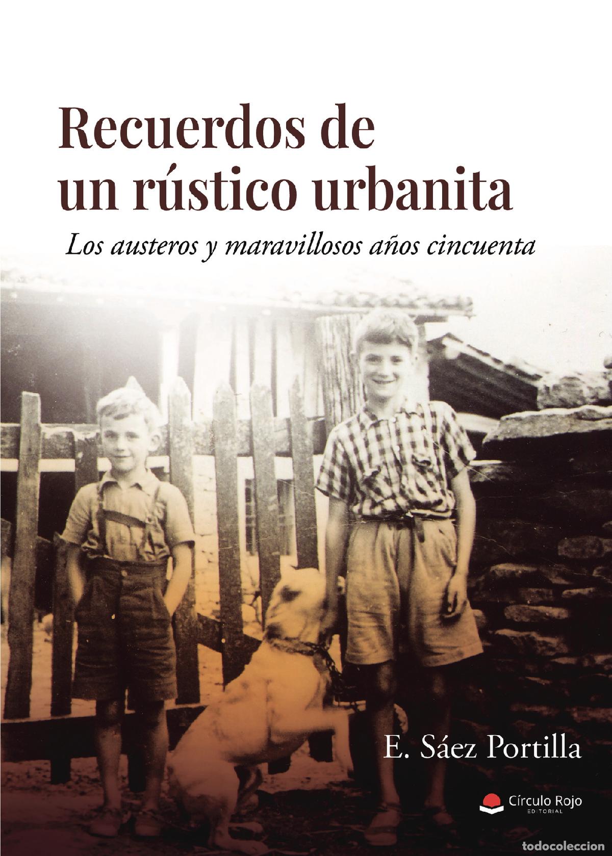 Livres: Recuerdos de un r&uacute;stico urbanita - Los austeros y maravillosos a&ntilde;os cincuenta - E. S&aacute;ez Portilla