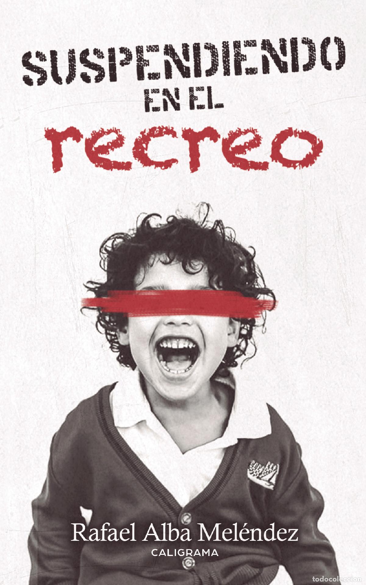 Libri: Suspendiendo en el recreo - Rafael Alba Mel&eacute;ndez