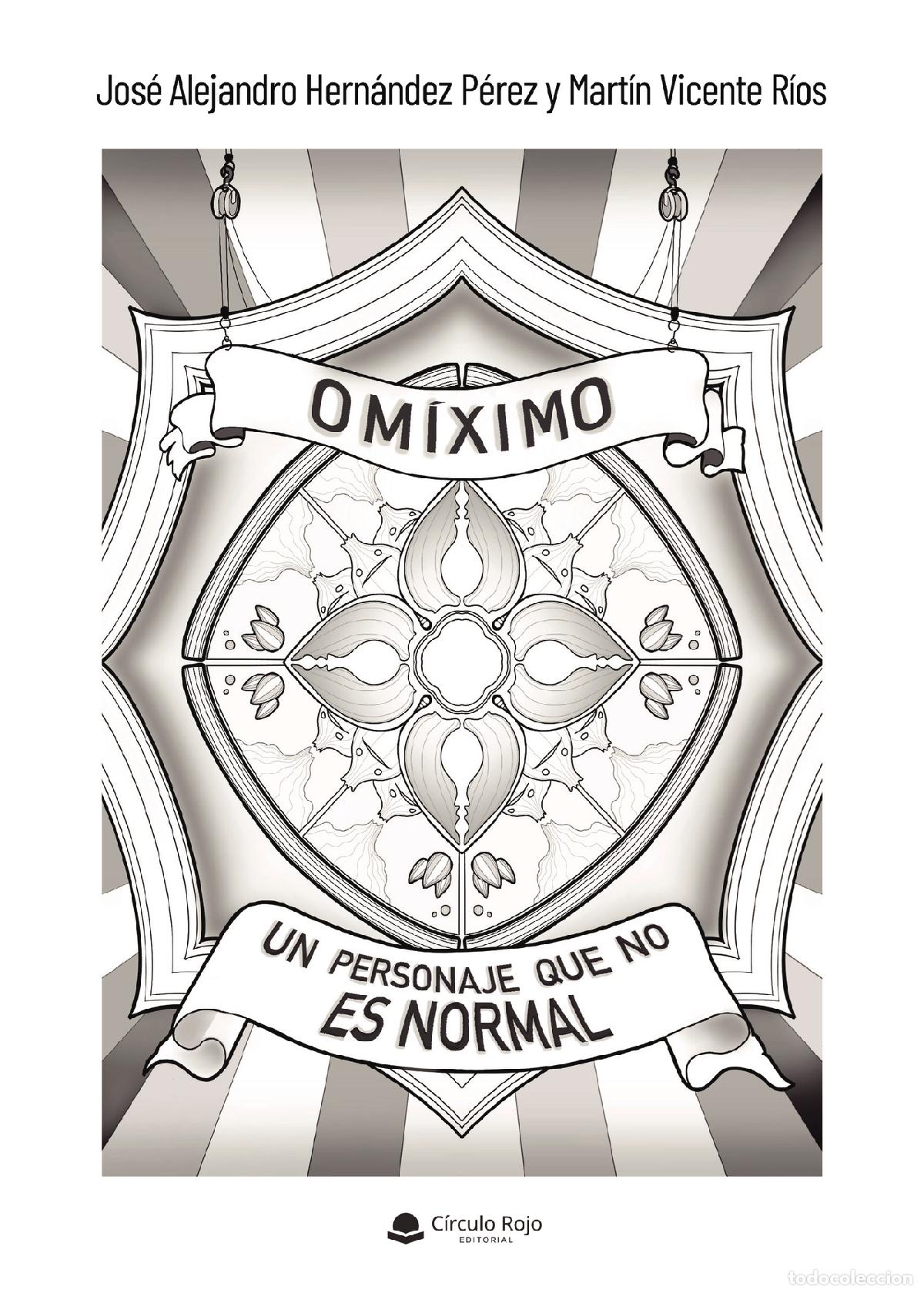 books: Om&iacute;ximo - Un personaje que no es normal - Jos&eacute; Alejandro Hern&aacute;ndez P&eacute;rez