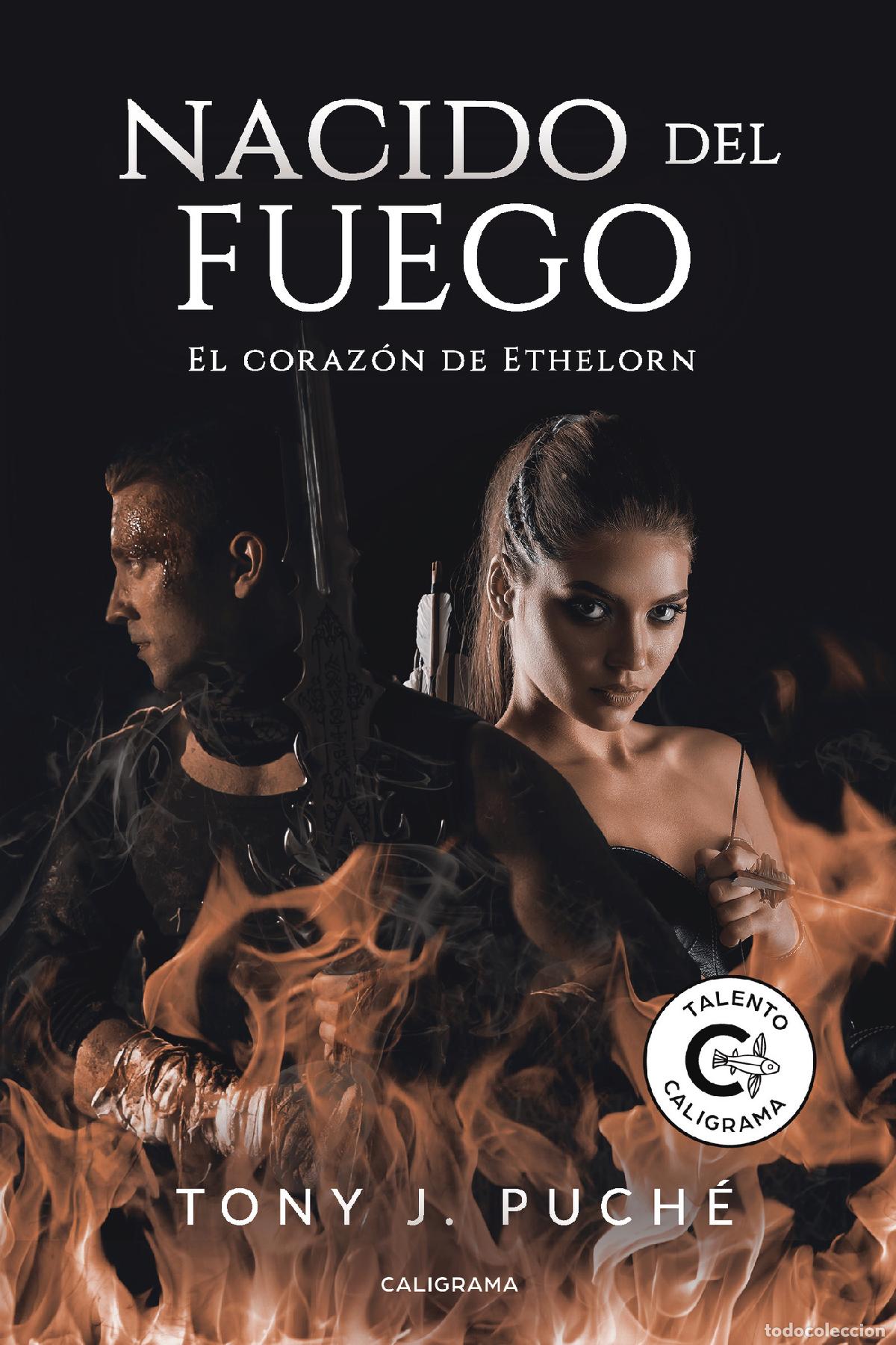 books: Nacido del fuego - El Coraz&oacute;n de Ethelorn - Toni J. Puch&eacute;