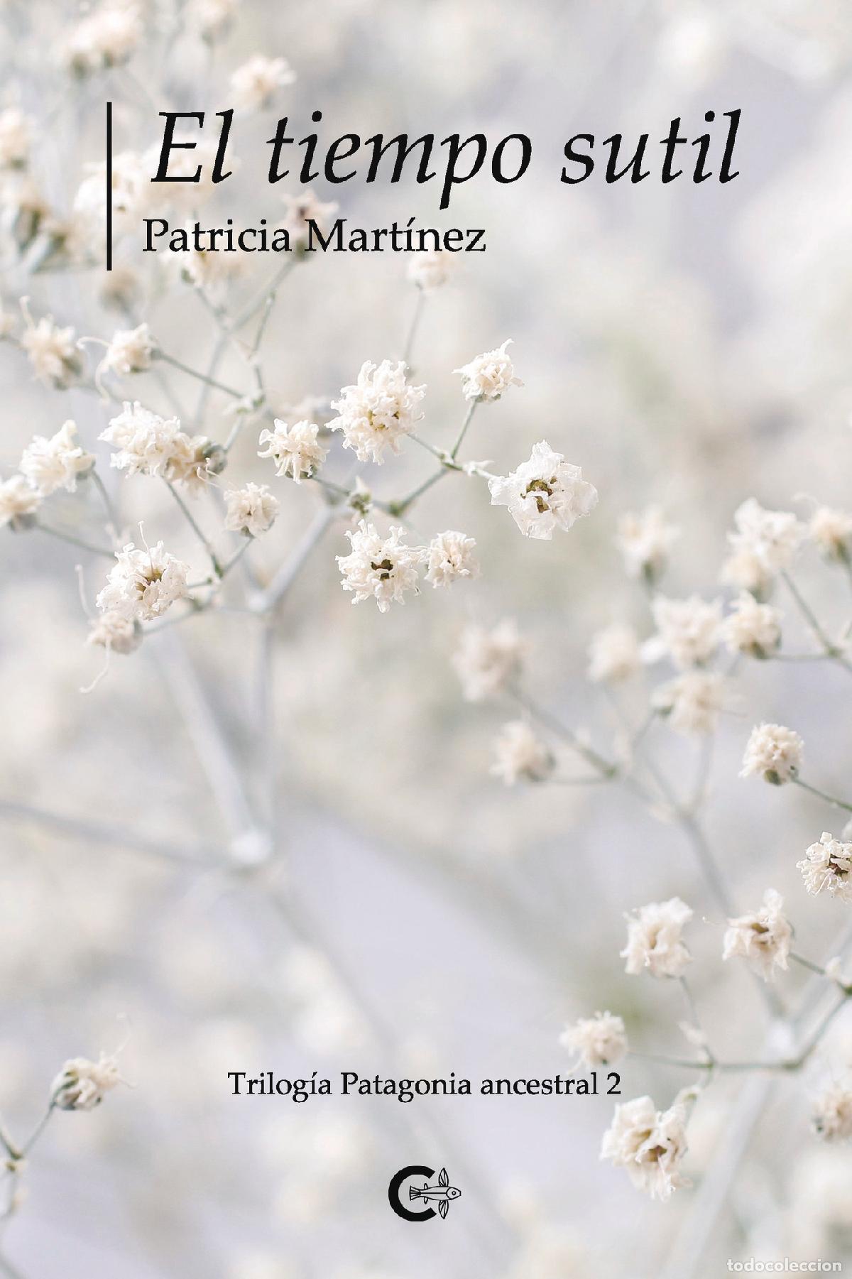 books: El tiempo sutil - Trilog&iacute;a Patagonia ancestral 2 - Patricia Mart&iacute;nez