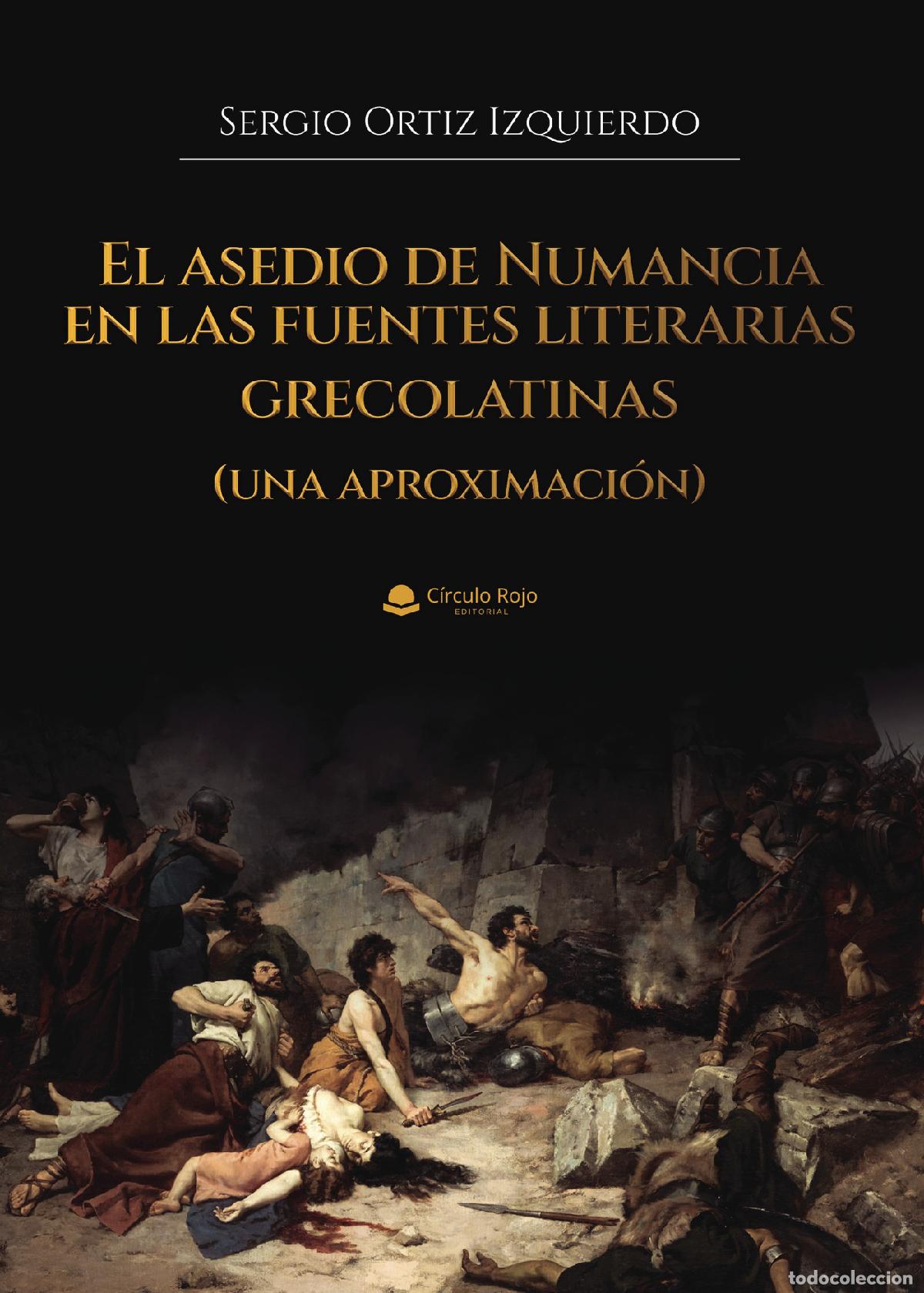 books: El asedio de Numancia en las fuentes literarias grecolatinas (una aproximaci&oacute;n) - Sergio Ortiz Izqui