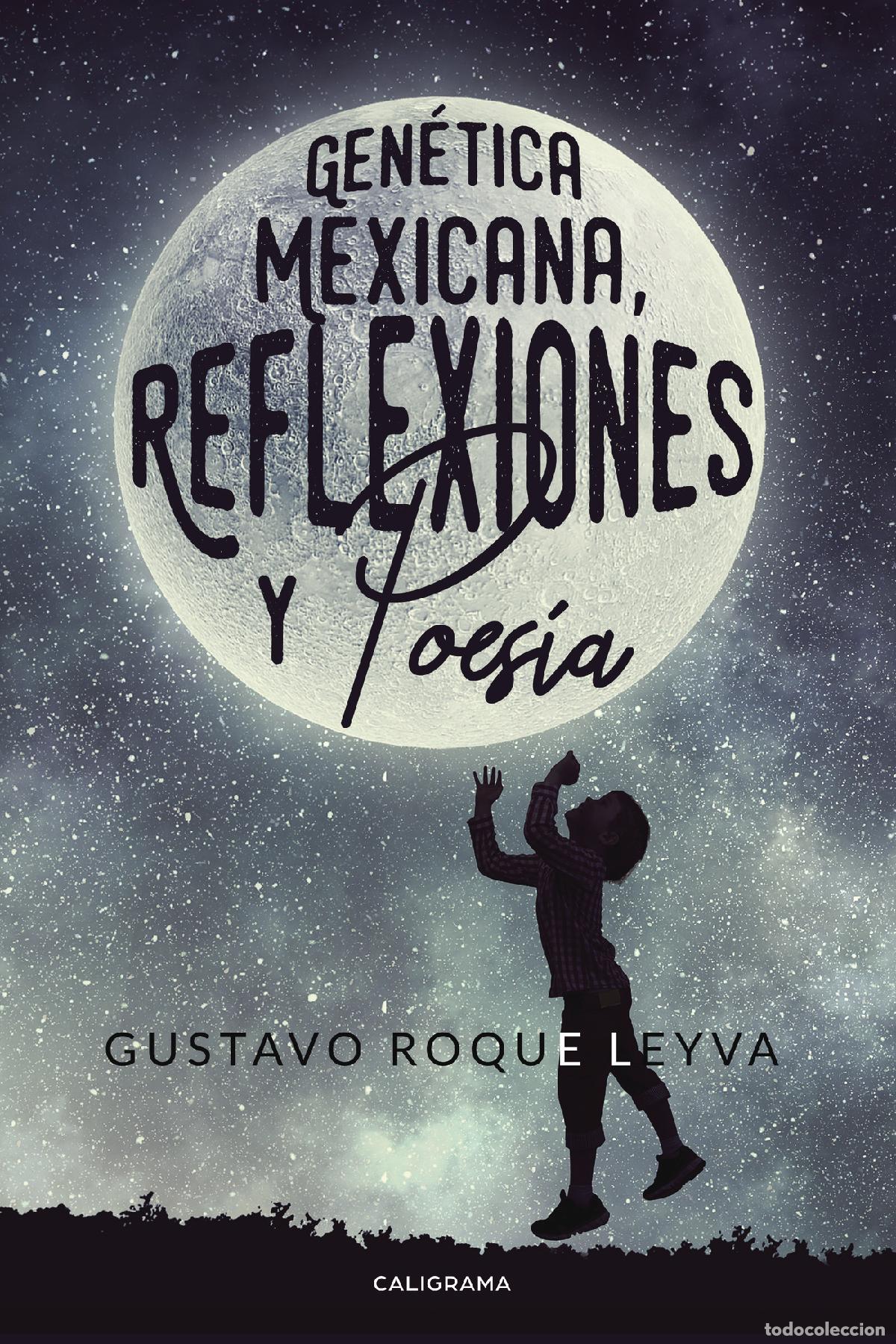 books: Gen&eacute;tica Mexicana, Reflexiones y Poes&iacute;a - Gustavo Roque Leyva