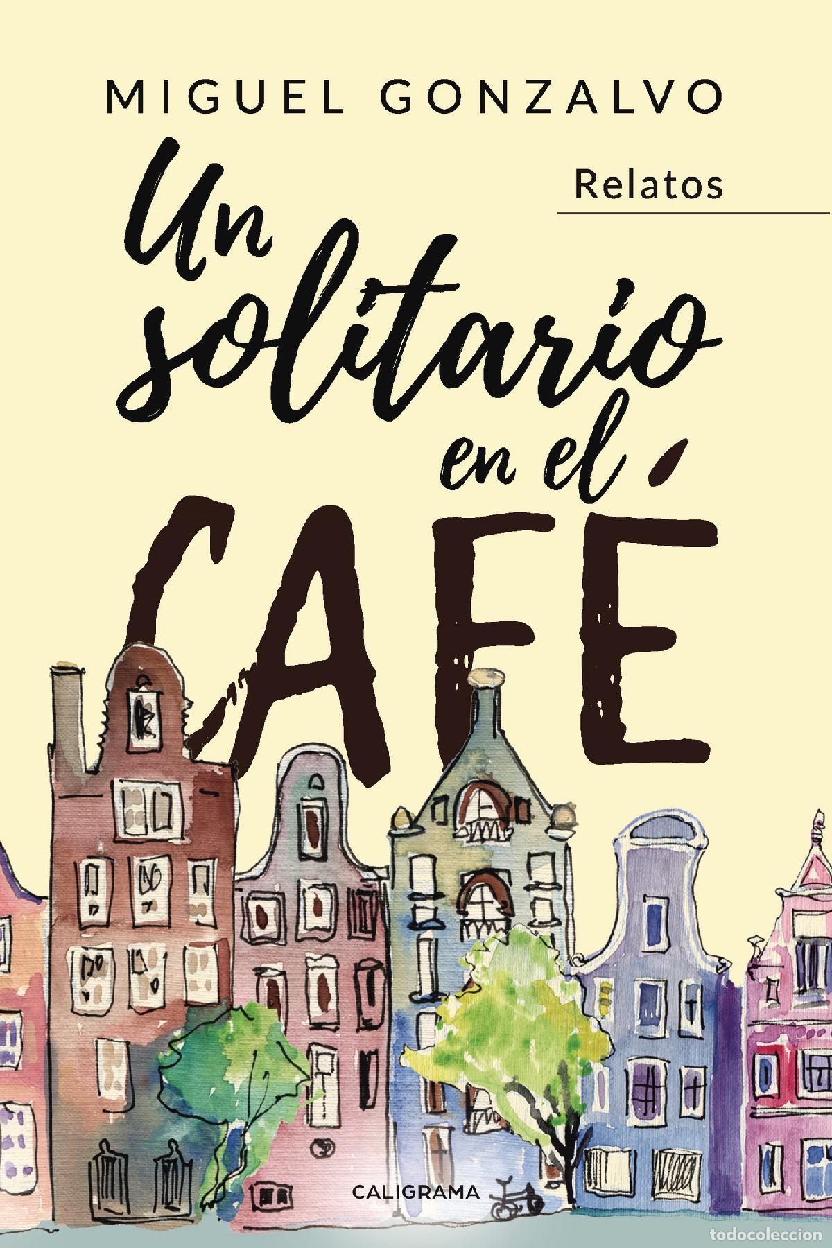 books: Un solitario en el caf&eacute; - Relatos - Miguel Gonzalvo