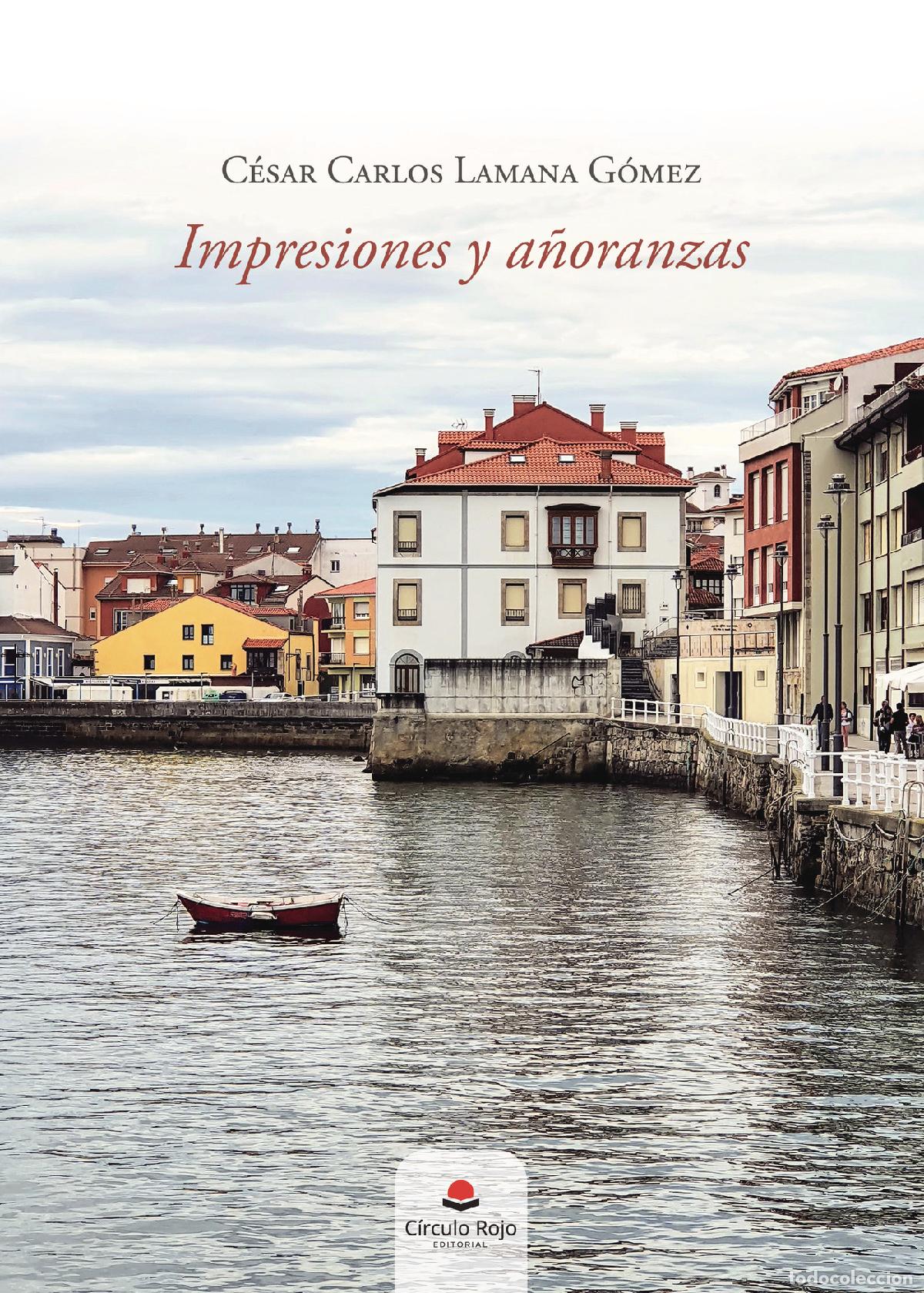 books: Impresiones y a&ntilde;oranzas - C&eacute;sar Carlos Lamana G&oacute;mez