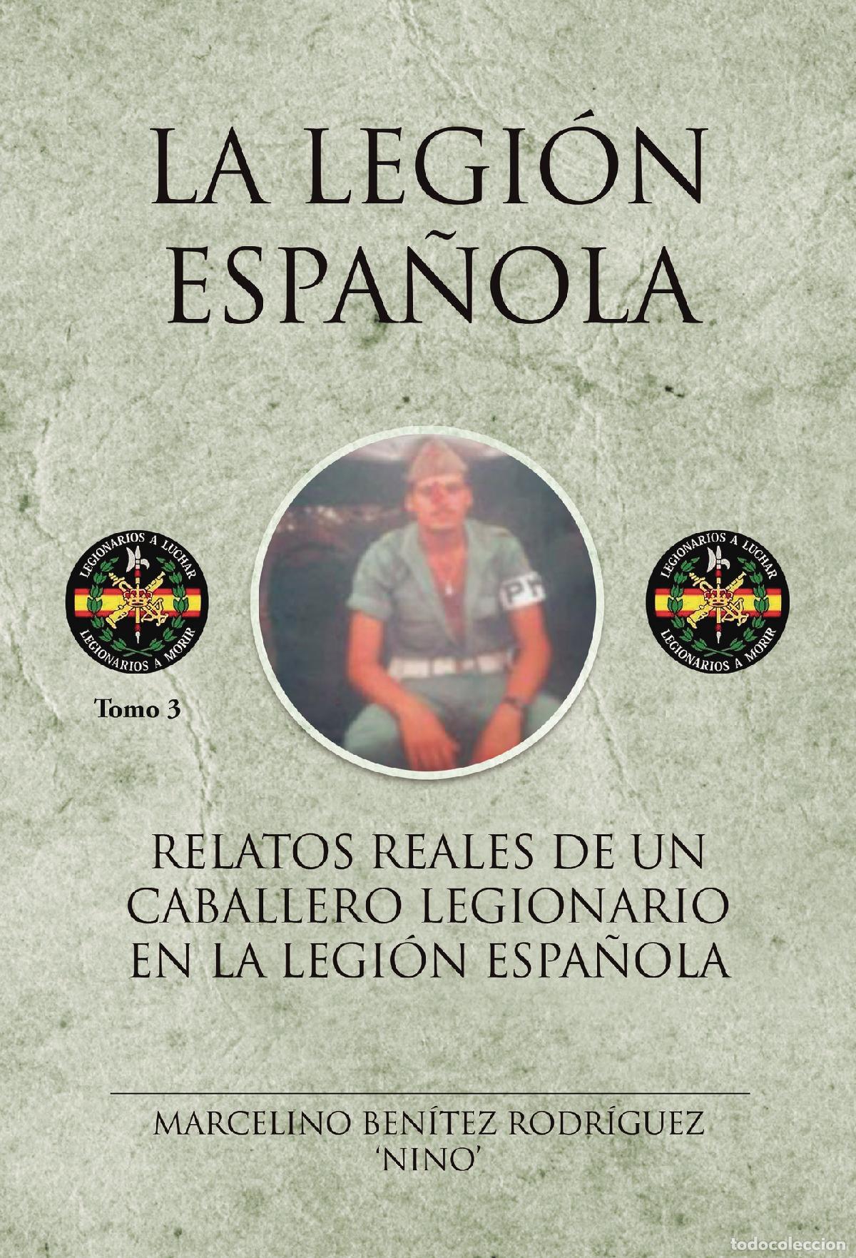books: Relatos reales de un caballero legionario en la legi&oacute;n espa&ntilde;ola - Tomo III - Marcelino Benitez Rodri