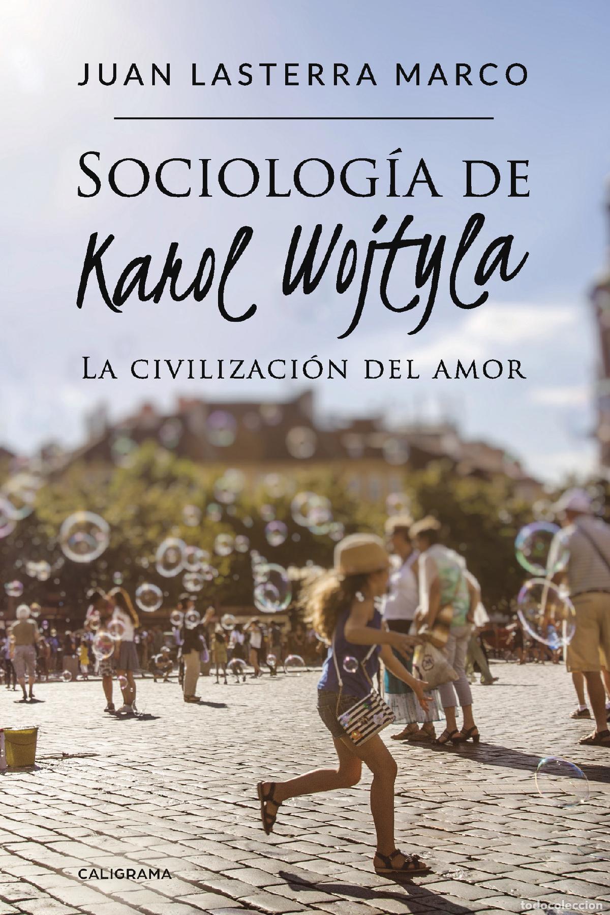 books: Sociolog&iacute;a de Karol Wojtyla - La civilizaci&oacute;n del amor - Juan Lasterra Marco