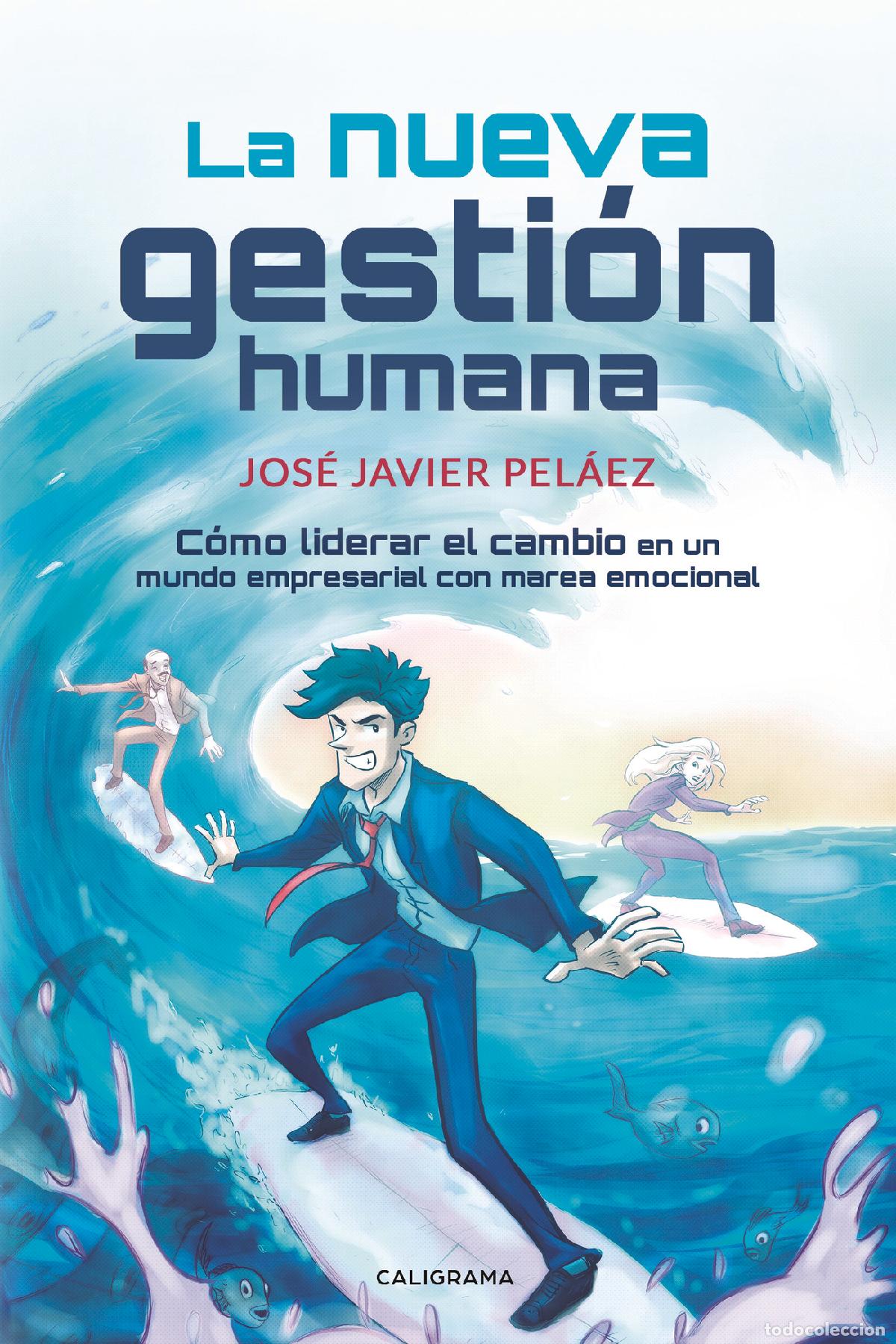 books: La nueva gesti&oacute;n humana - C&oacute;mo liderar el cambio en un mundo empresarial con marea emocional - Jos