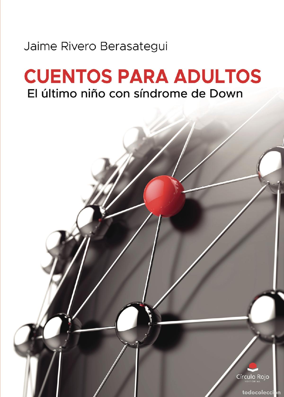 books: Cuentos para adultos: El &uacute;ltimo ni&ntilde;o con s&iacute;ndrome de Down - Jaime Rivero Berasategui