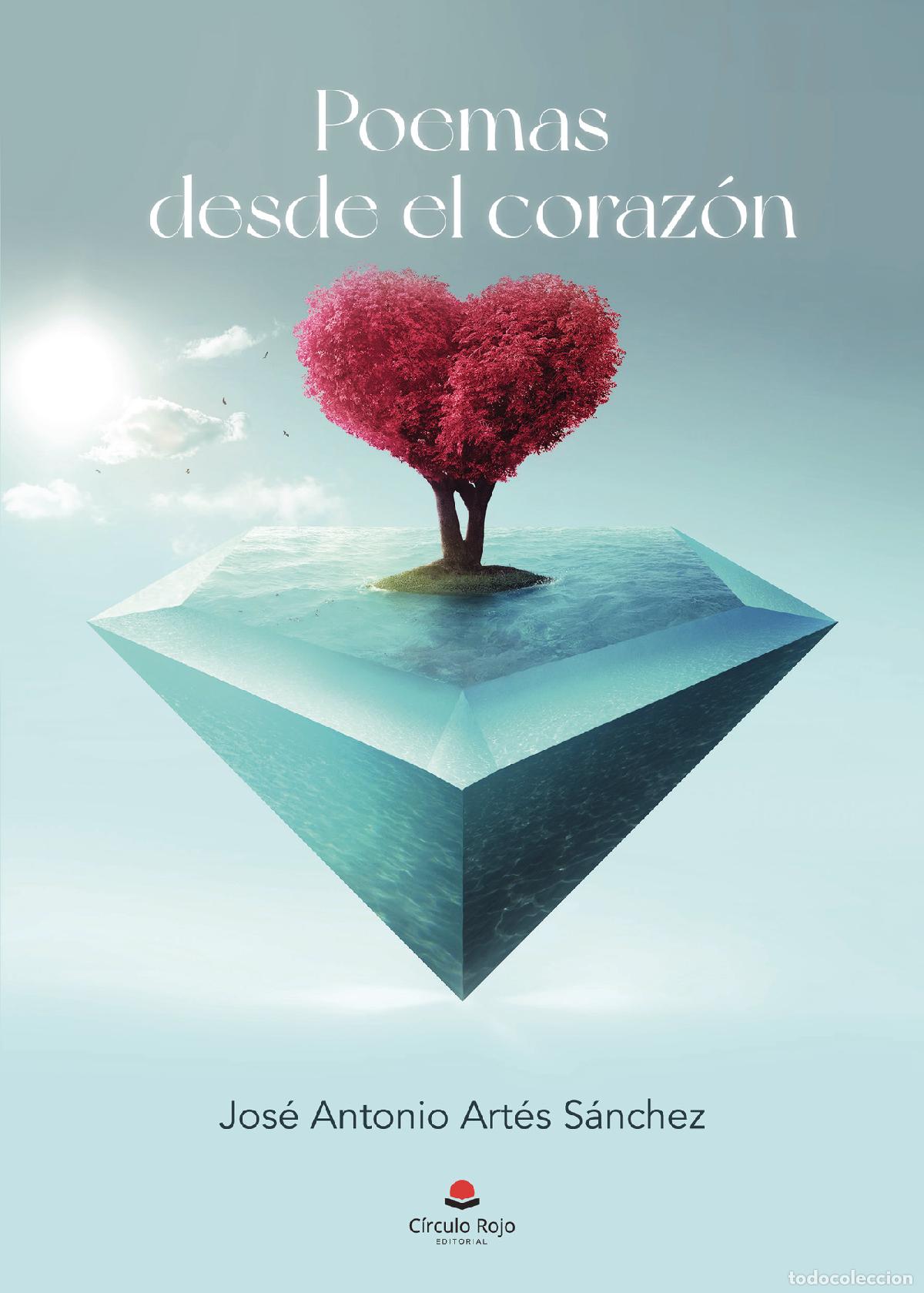 books: Poemas desde el coraz&oacute;n - Jos&eacute; Antonio Art&eacute;s S&aacute;nchez