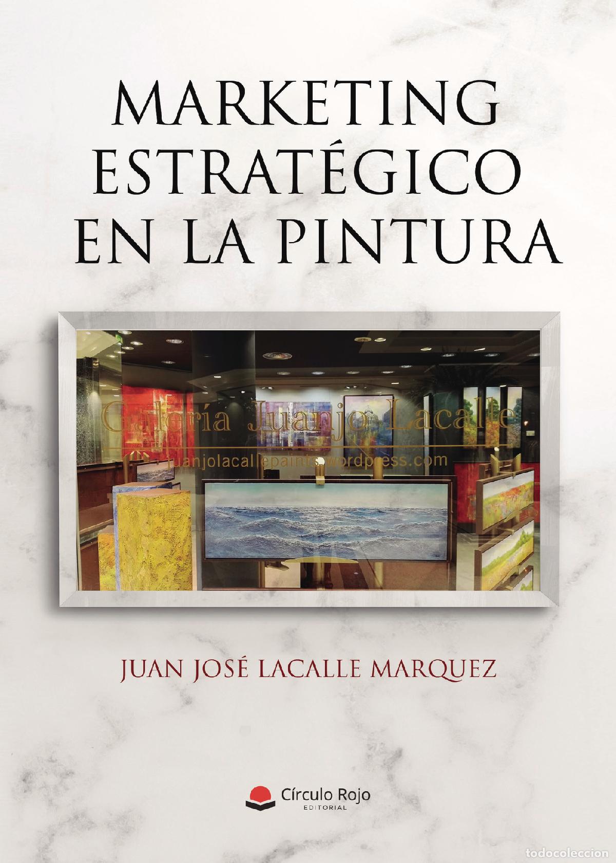 books: Marketing estrat&eacute;gico en la pintura - Juan Jos&eacute; Lacalle M&aacute;rquez