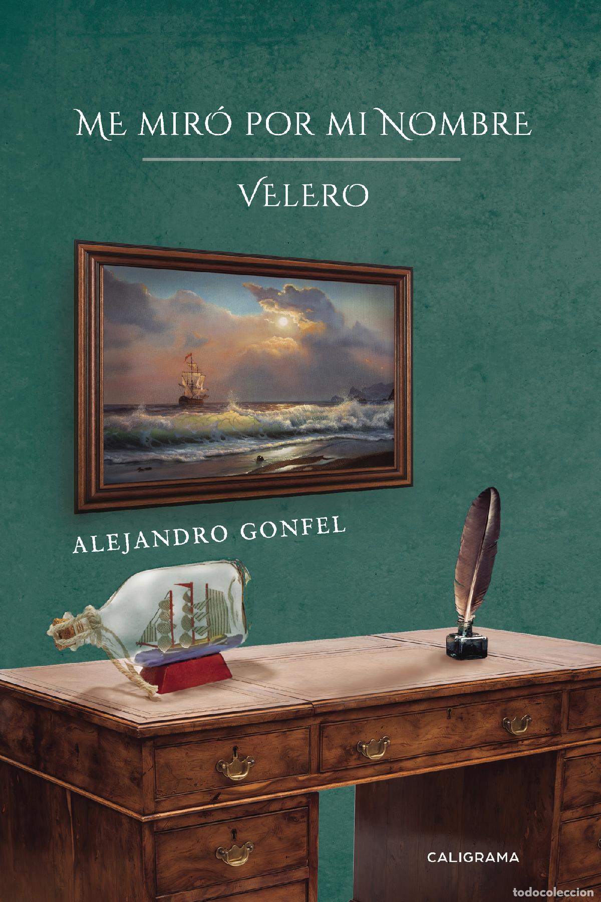 books: Me mir&oacute; por mi nombre - Velero - Alejandro Gonfel