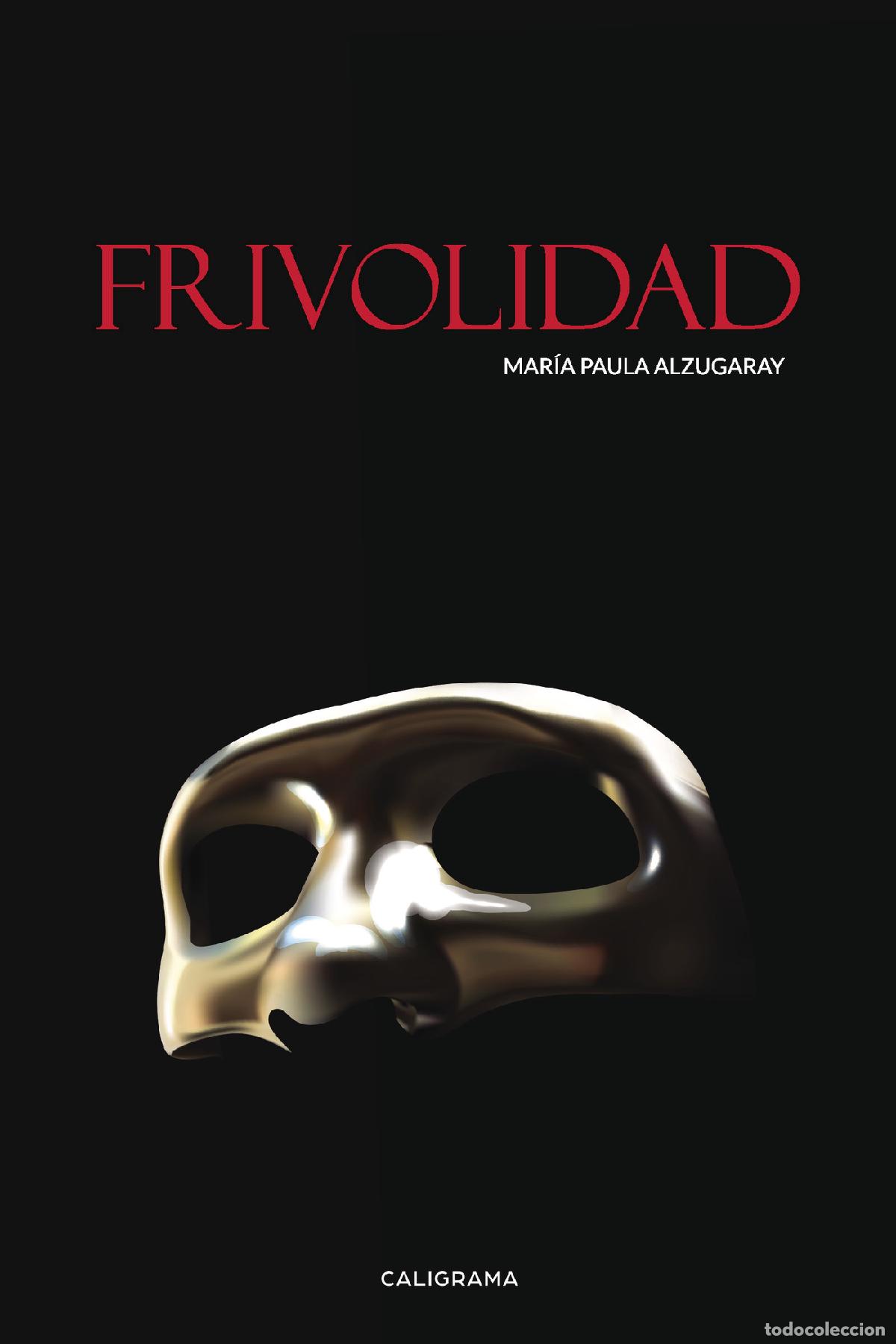 books: Frivolidad - Mar&iacute;a Paula Alzugaray