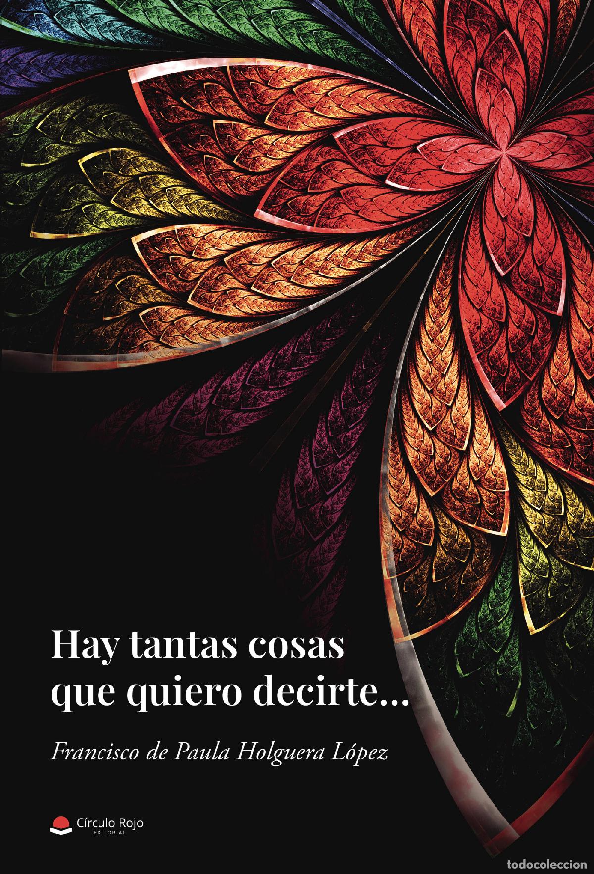 books: Hay tantas cosas que quiero decirte? - Francisco de Paula Holguera L&oacute;pez