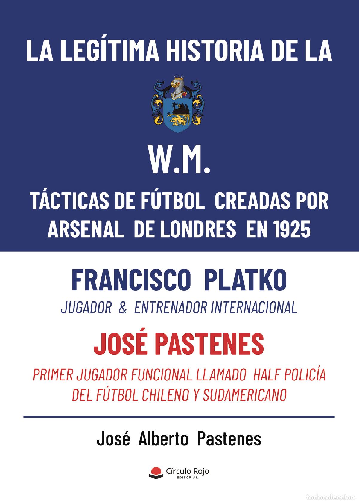 Libri: La leg&iacute;tima historia de la W.M. - Fernando Antonio Pastenes Garc&iacute;a