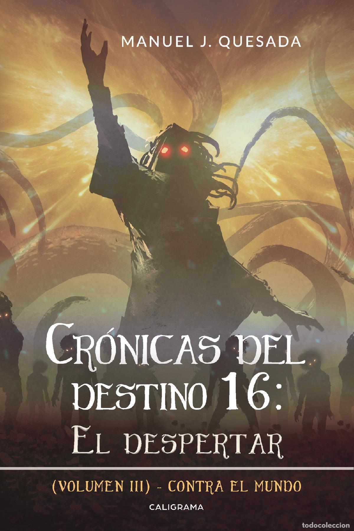 Libri: Cr&oacute;nicas del destino 16: El despertar (Volumen III) - Contra el Mundo - Manuel J. Quesada
