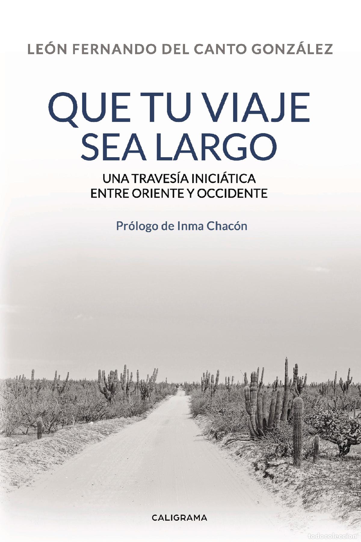 Libri: Que tu viaje sea largo - Le&oacute;n Fernando Del Canto Gonz&aacute;lez