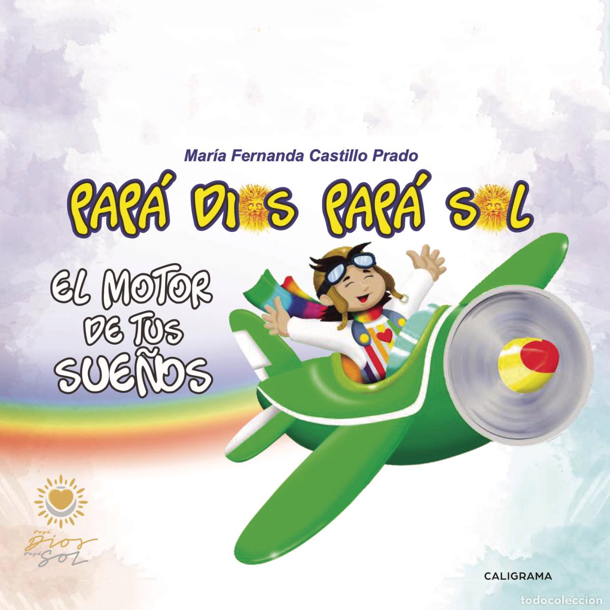 Libri: Pap&aacute; Dios Pap&aacute; Sol - El motor de tus sue&ntilde;os - Mar&iacute;a Fernanda Castillo Prado