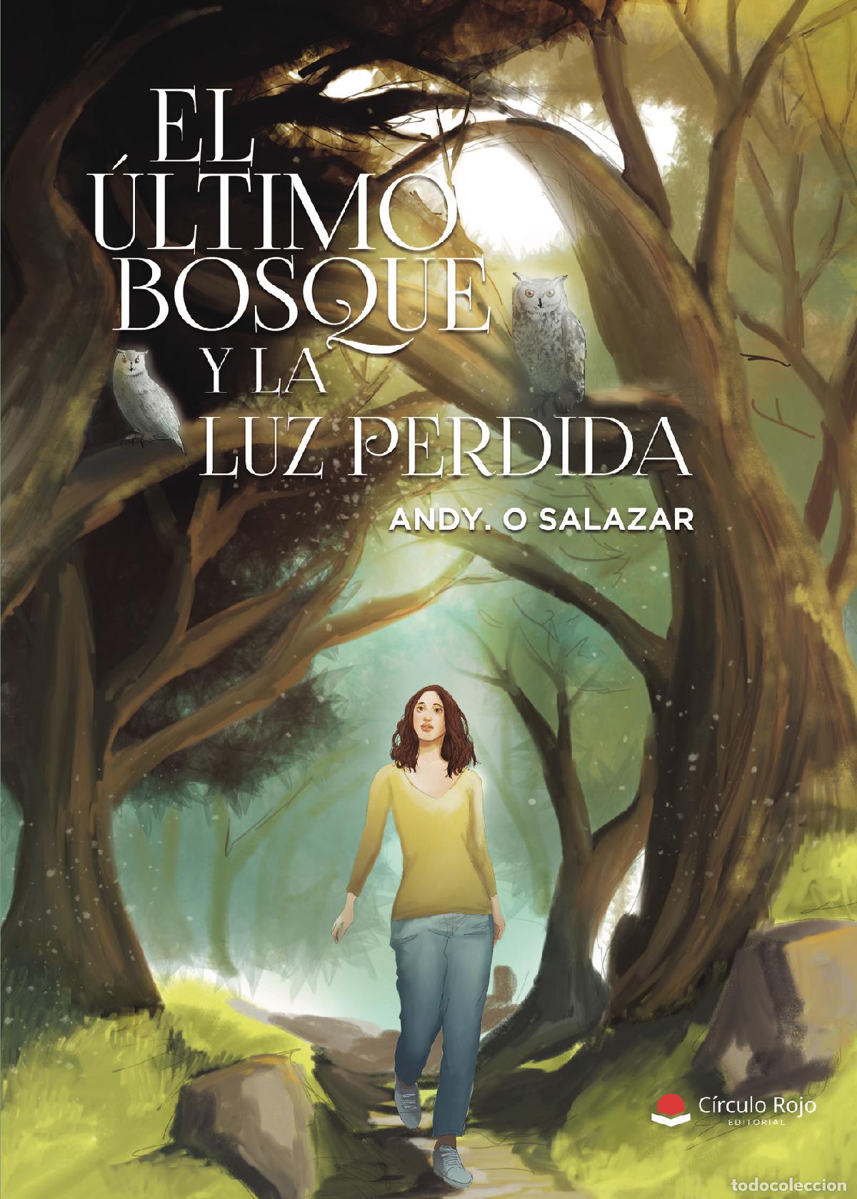 Libri: El &uacute;ltimo bosque y la luz perdida - Andy O. Salazar