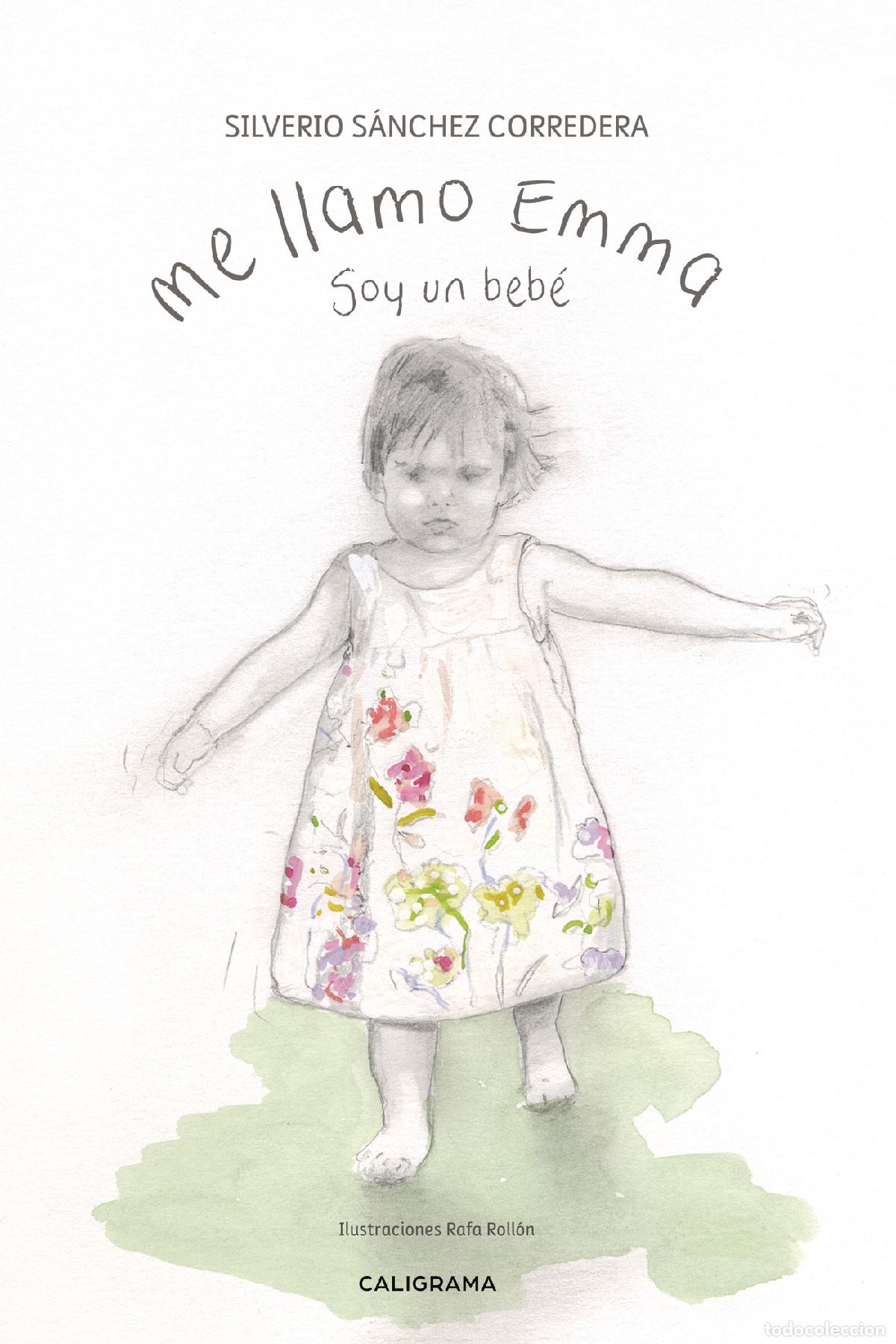 Libri: Me llamo Emma - Soy un beb&eacute; - Silverio S&aacute;nchez Corredera
