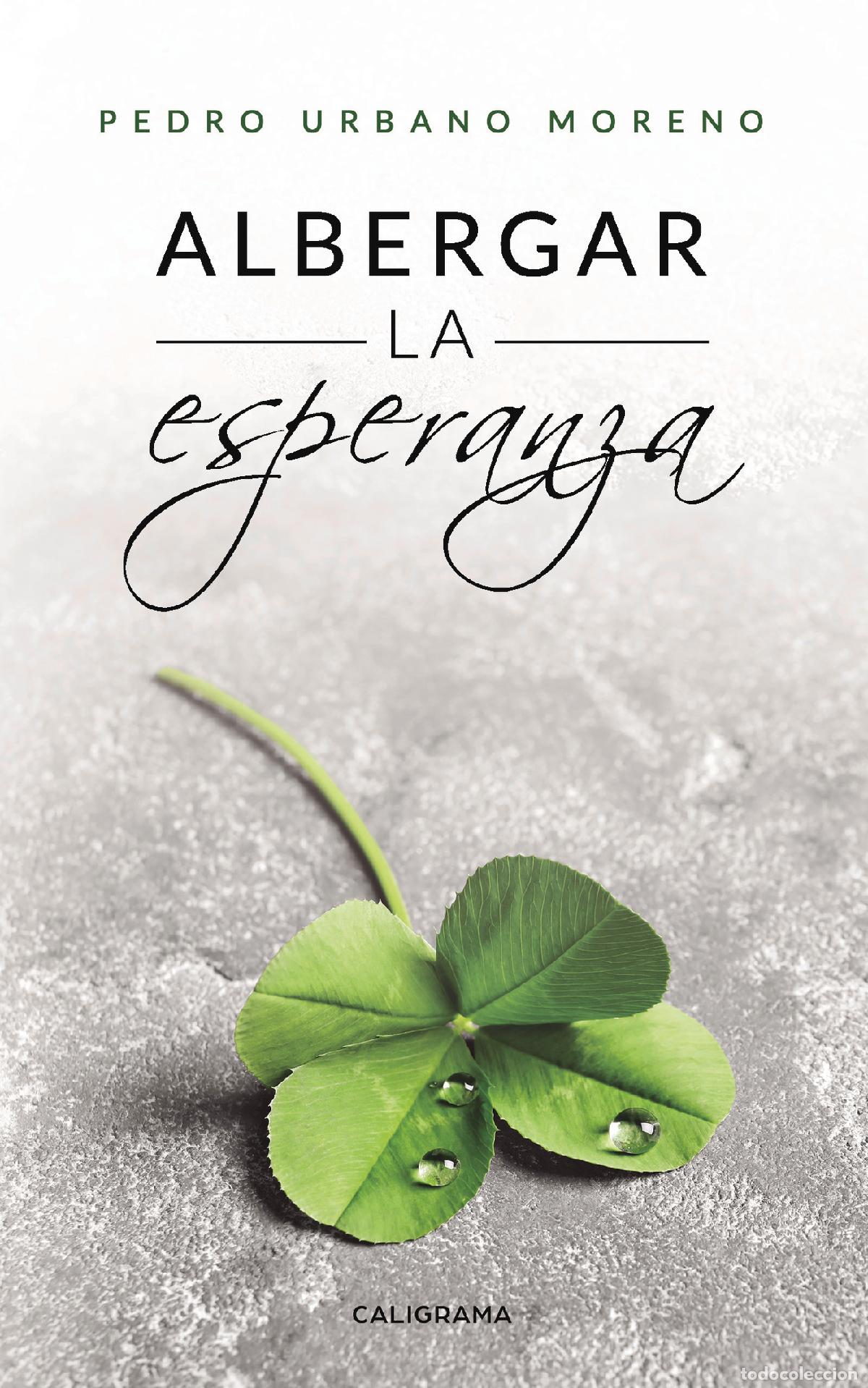 Libri: Albergar la esperanza - Pedro Urbano Moreno