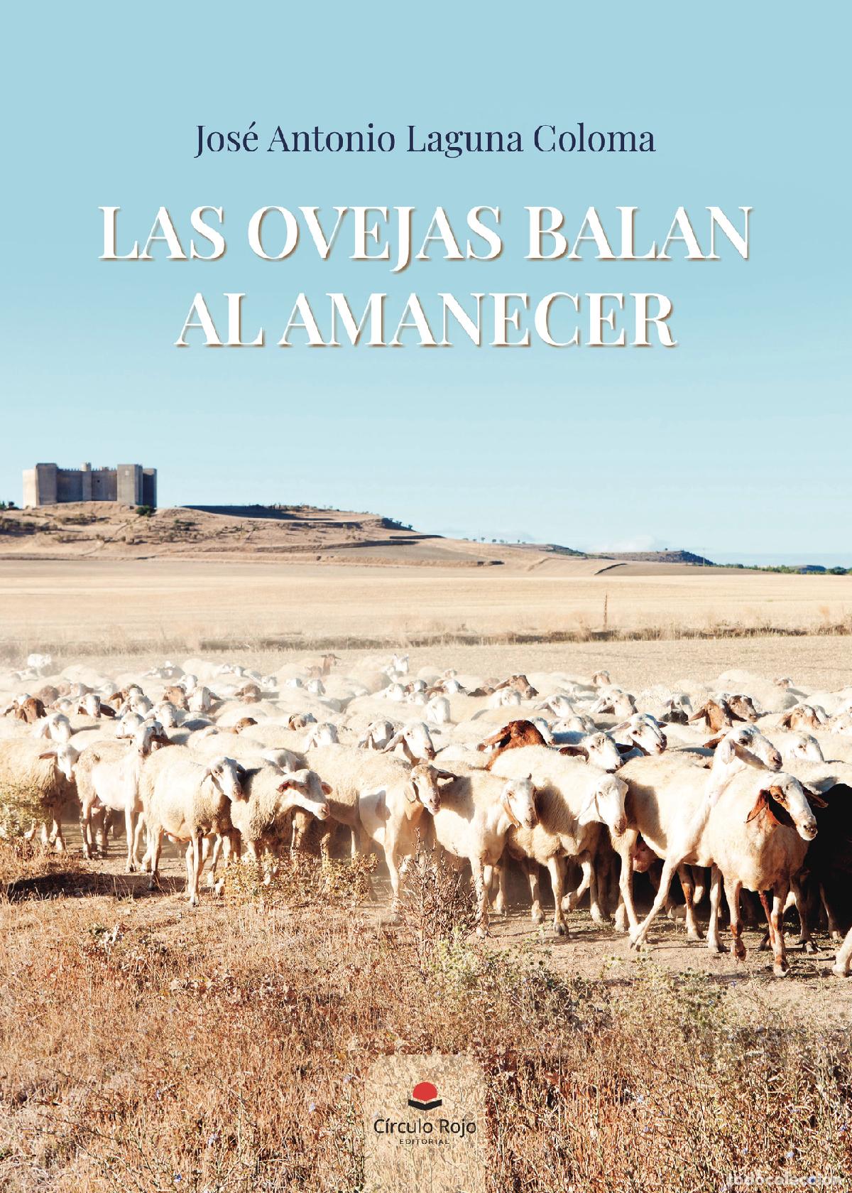 Libri: Las ovejas balan al amanecer - Jos&eacute; Antonio Laguna Coloma