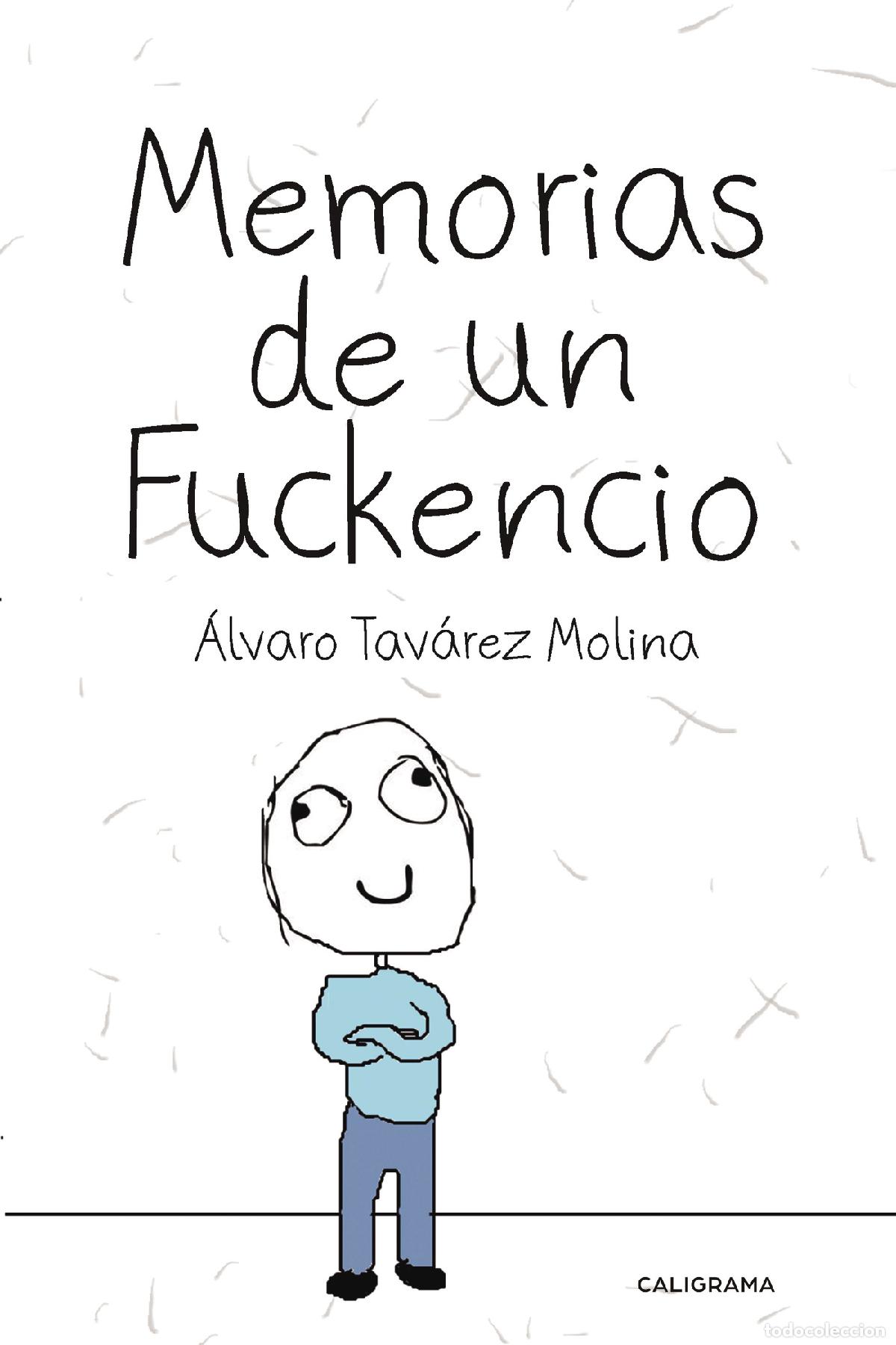 Libri: Memorias de un Fuckencio - &Aacute;lvaro Tav&aacute;rez Molina