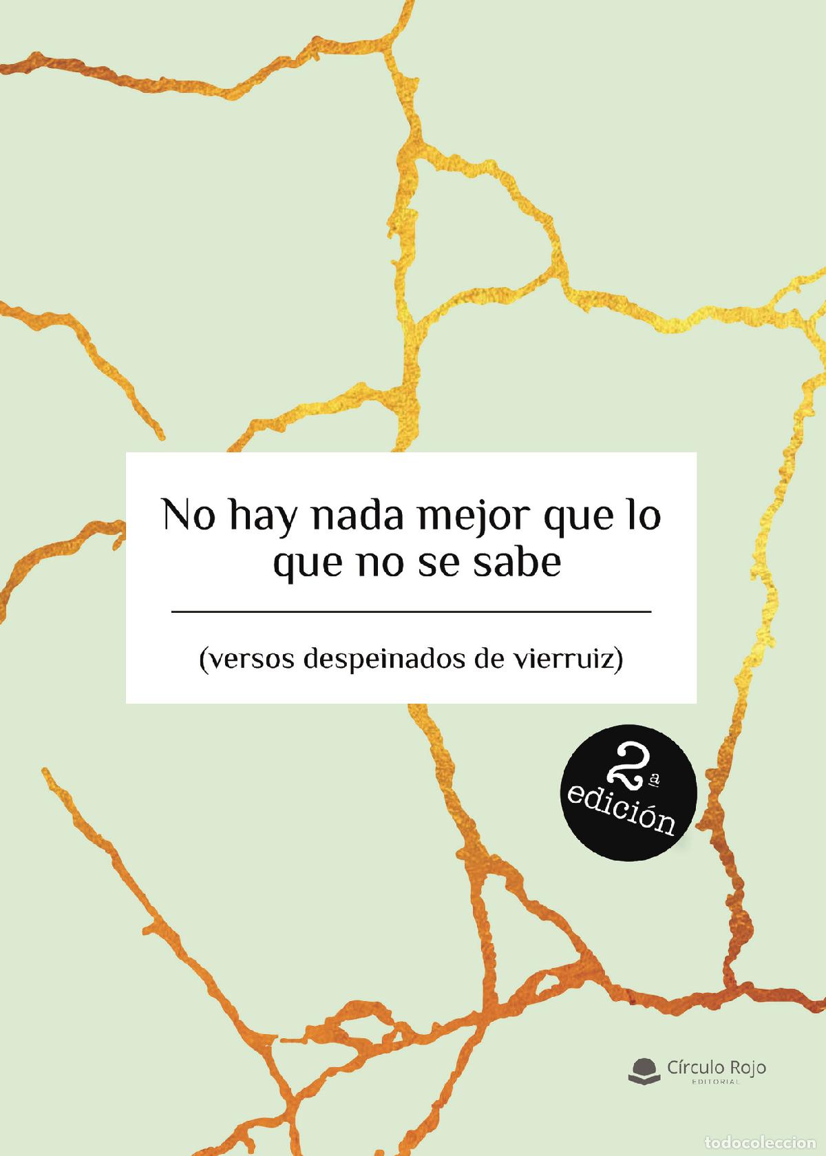 Libri: No hay nada mejor que lo que no se sabe - (versos despeinados de vierruiz) - Vierruiz