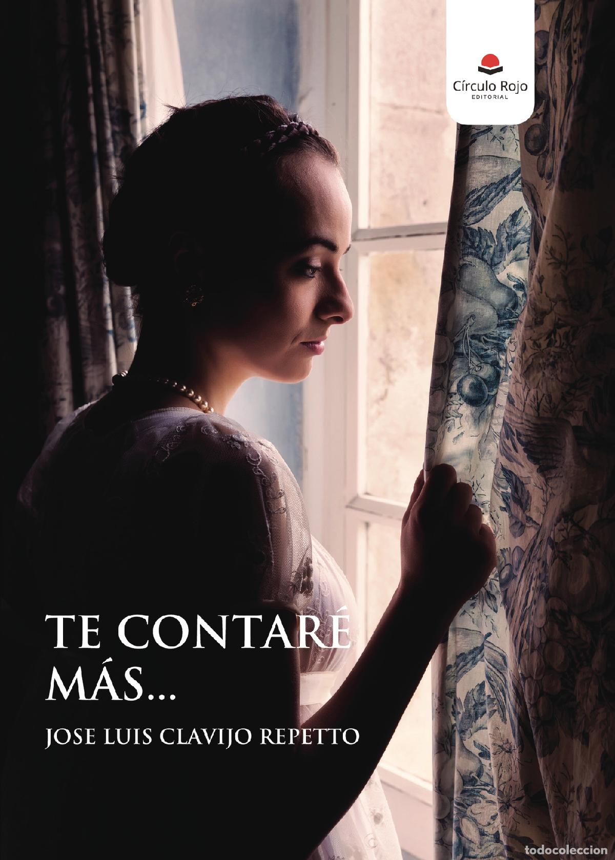 Libri: Te contar&eacute; mas... - Jose Luis Clavijo Repetto