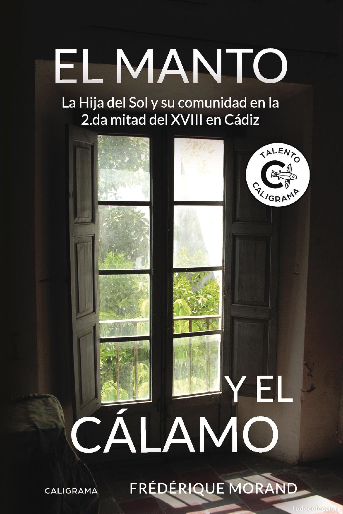 Libri: El manto y el c&aacute;lamo - La Hija del Sol y su comunidad en la 2.da mitad del XVIII en C&aacute;diz - Fr&eacute;d&eacute;riq