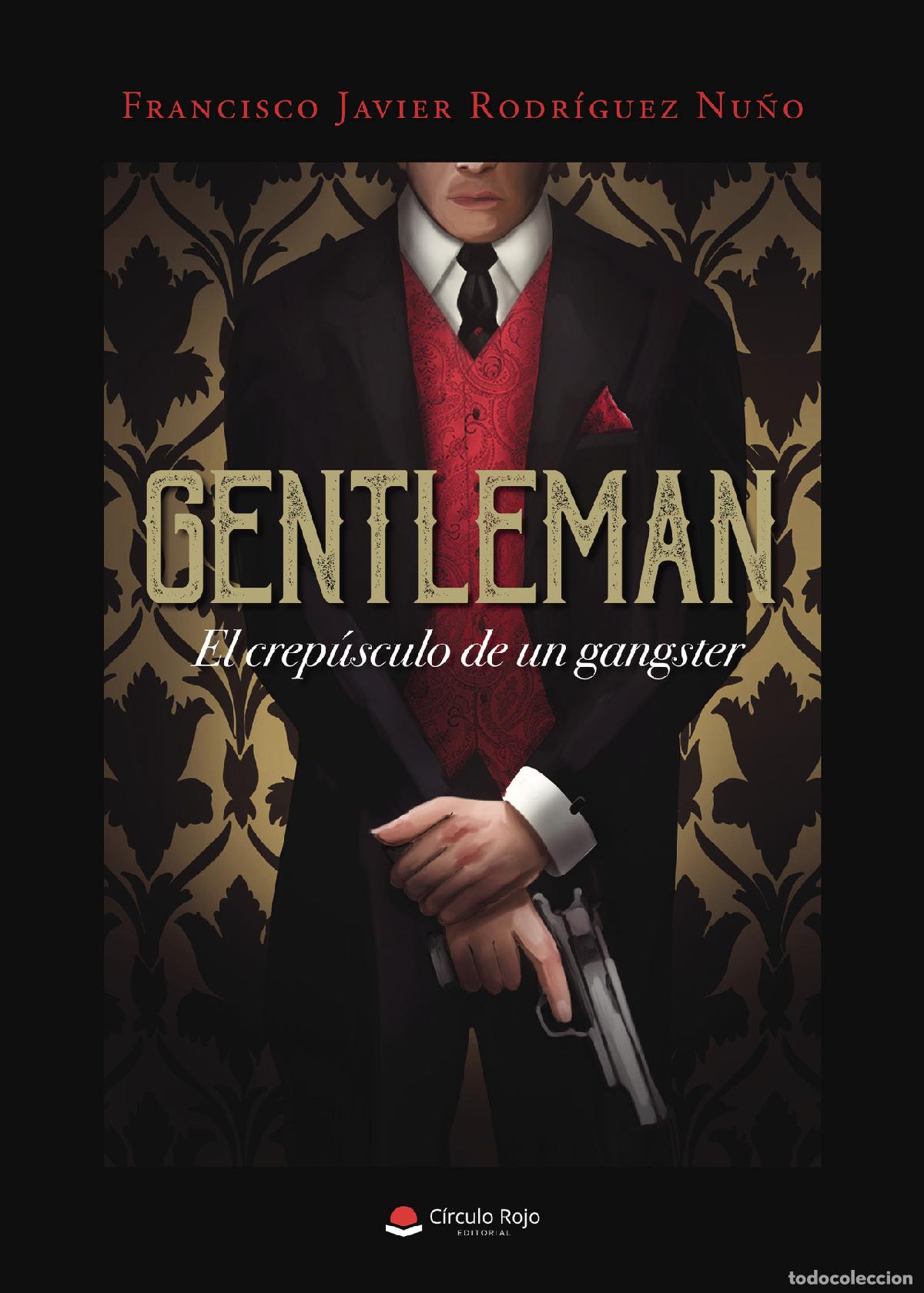 Libri: Gentleman: El crep&uacute;sculo de un gangster - Francisco Javier Rodr&iacute;guez Nu&ntilde;o