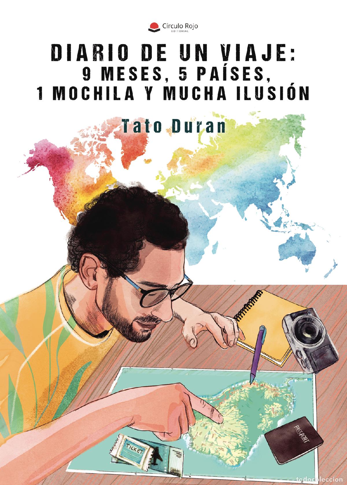 Libri: Diario de un Viaje: 9 meses, 5 pa&iacute;ses, 1 mochila y mucha ilusi&oacute;n - Tato Duran