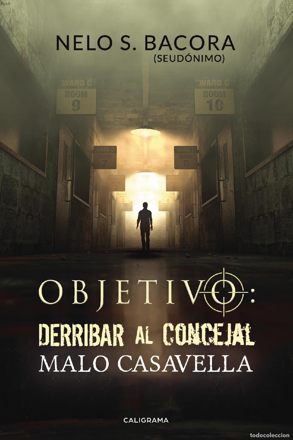 Libri: Objetivo: Derribar al Concejal Malo Casavella - Nelo S. Bacora