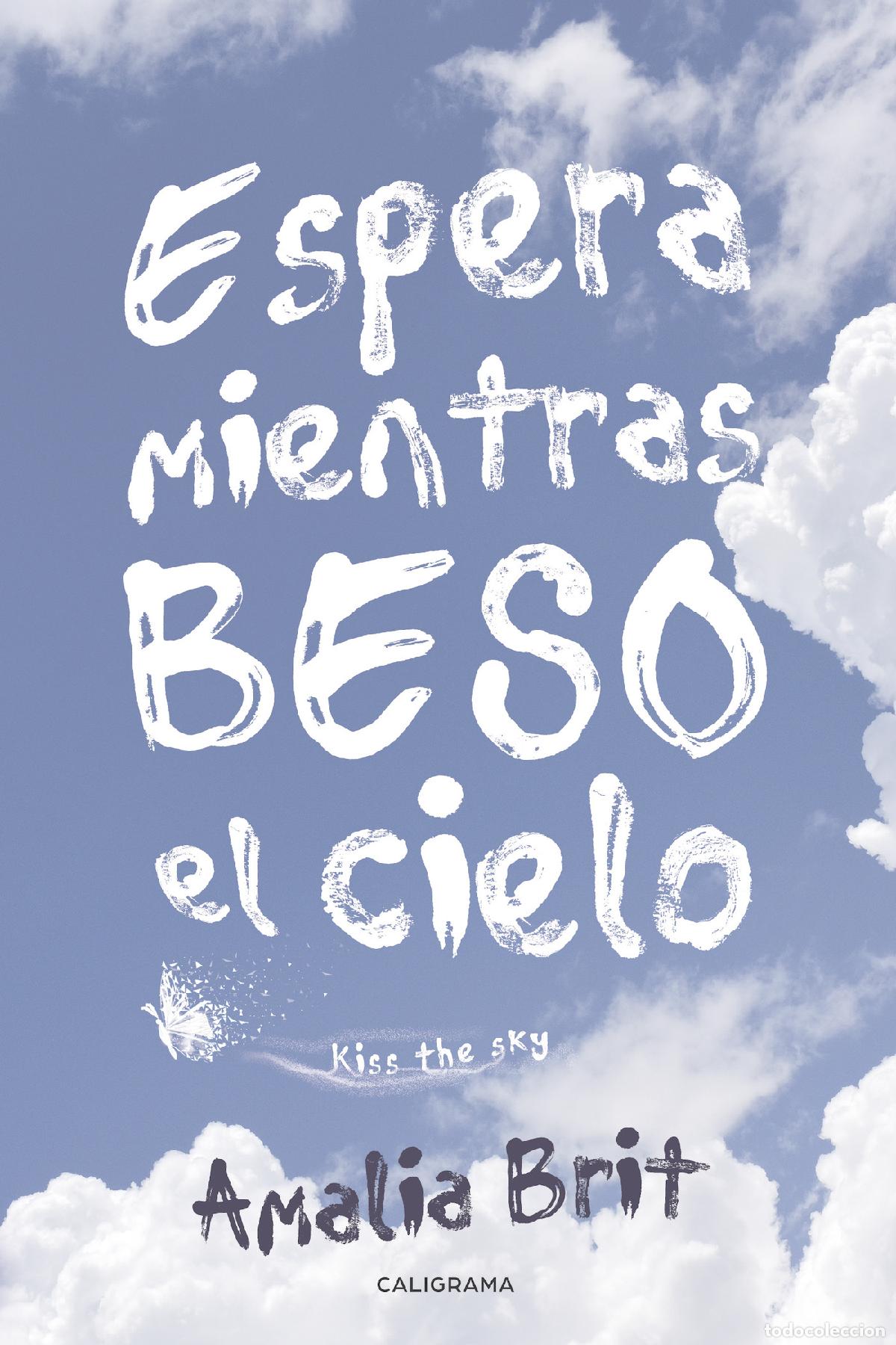 Libri: Espera mientras beso el cielo - Kiss the sky - Amalia Brit