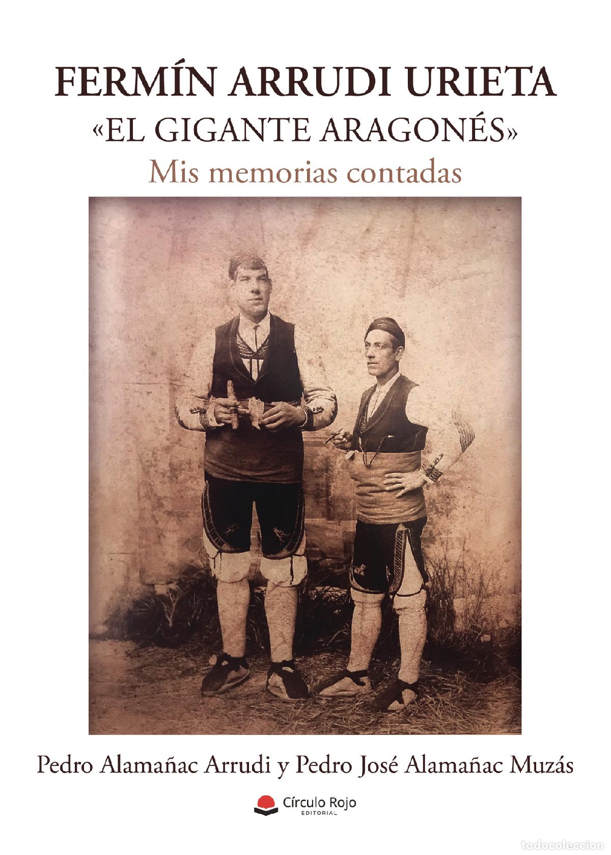 books: Ferm&iacute;n Arrudi Urieta - ?El Gigante Aragon&eacute;s?. Mis memorias contadas - Pedro Alama&ntilde;ac Arrudi
