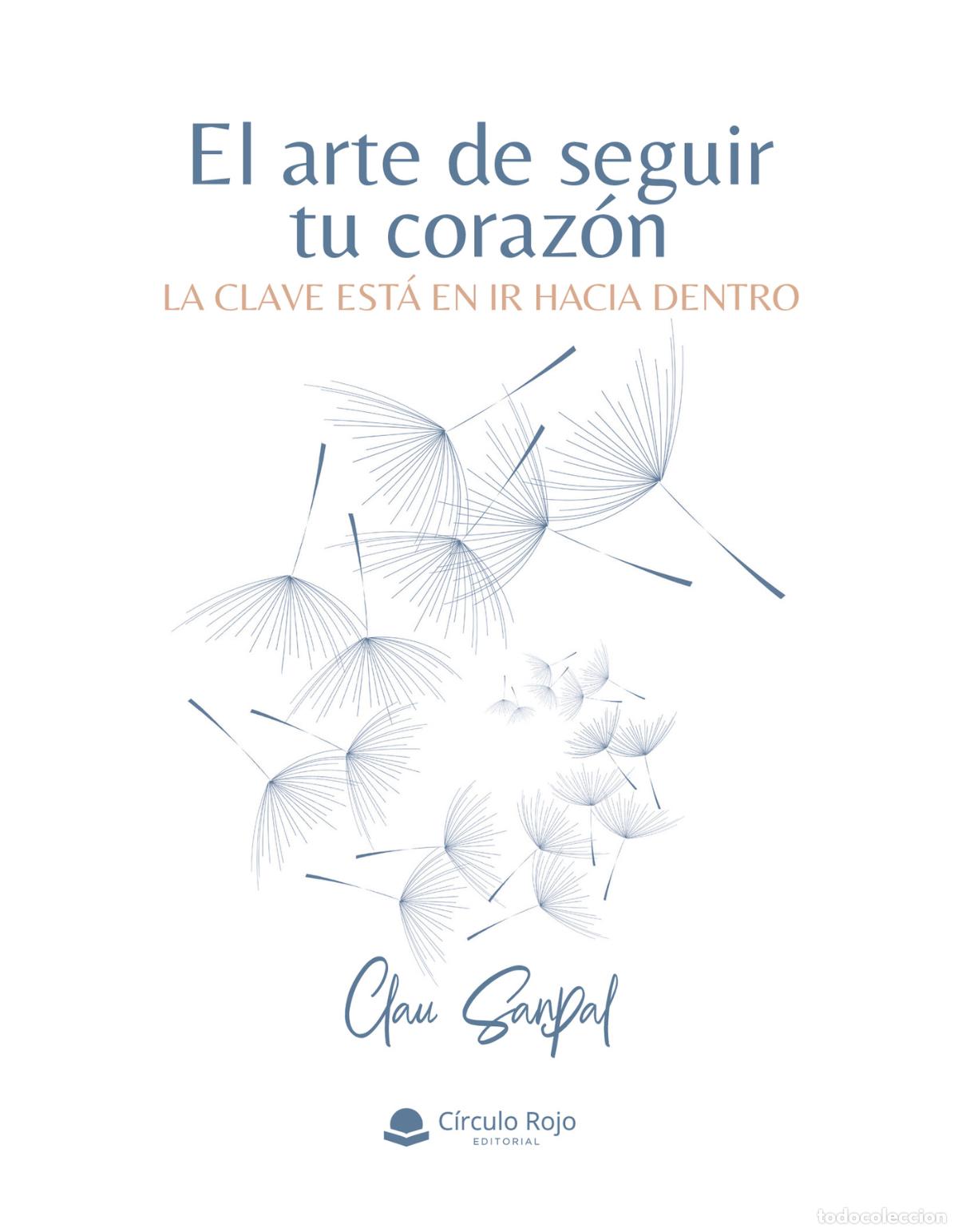 books: El arte de seguir tu coraz&oacute;n - La clave est&aacute; en ir hacia dentro - Clau Sanpal