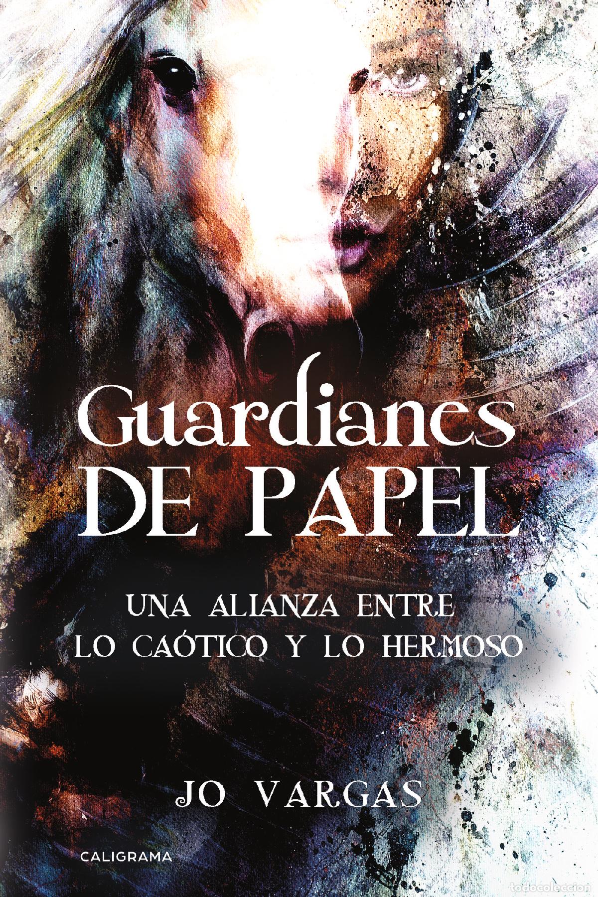 books: Guardianes de papel - Una alianza entre lo ca&oacute;tico y lo hermoso - Jo Vargas