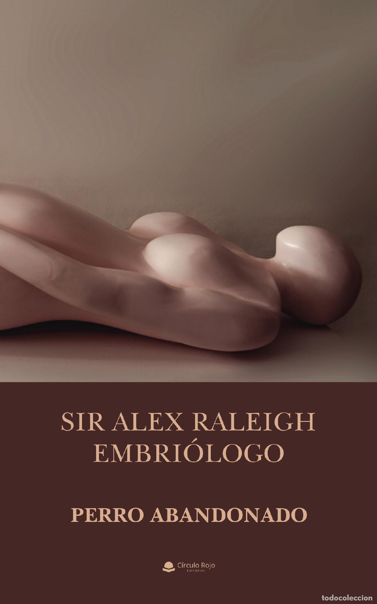 books: Sir Alex Raleigh embri&oacute;logo - Perro Abandonado