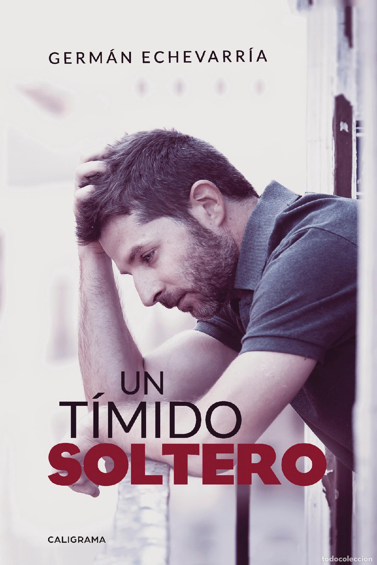 Libros: Un t&iacute;mido soltero - Germ&aacute;n Echevarr&iacute;a - Foto 1