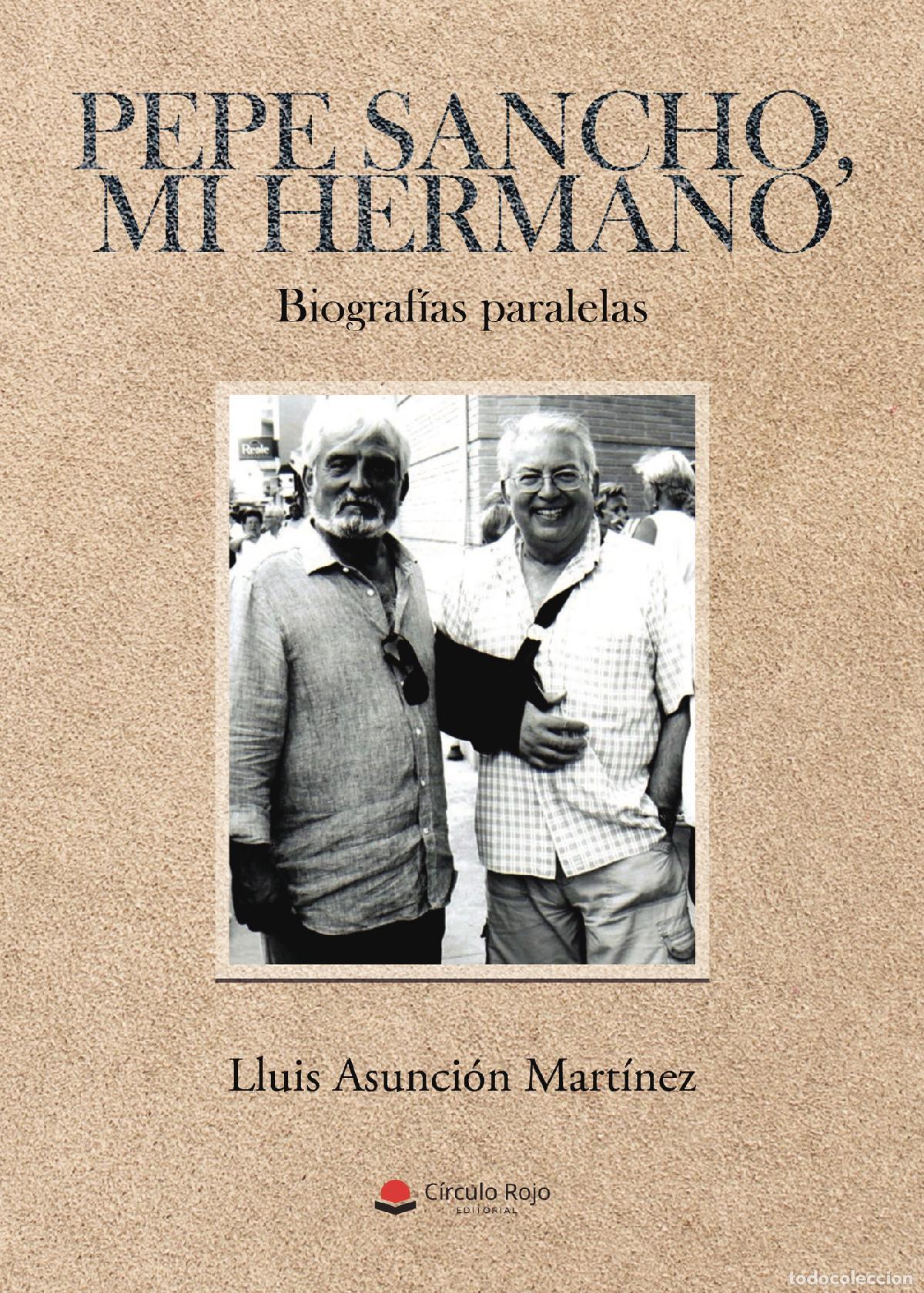 Livros: Pepe Sancho, mi hermano - Biograf&iacute;as paralelas - Lluis Asunci&oacute;n Mart&iacute;nez