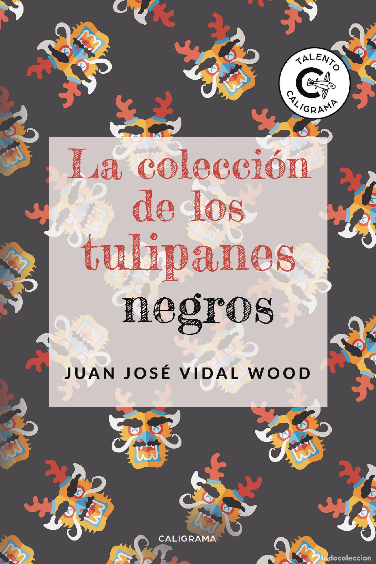 Livros: La colecci&oacute;n de los tulipanes negros - Juan Jos&eacute; Vidal Wood