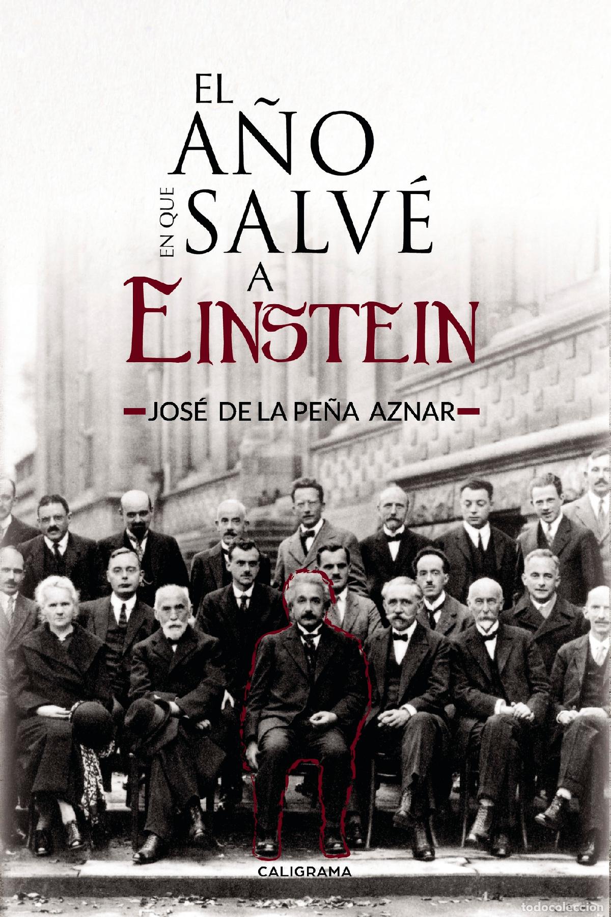 Libros: El a&ntilde;o en que salv&eacute; a Einstein - Jos&eacute; de la Pe&ntilde;a Aznar - Foto 1