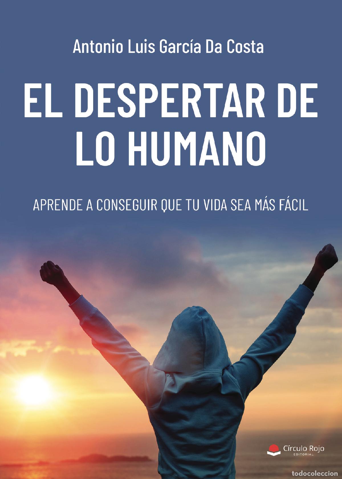 Livros: El despertar de lo humano - Aprende a conseguir que tu vida sea m&aacute;s f&aacute;cil - Antonio Luis Garc&iacute;a Da C