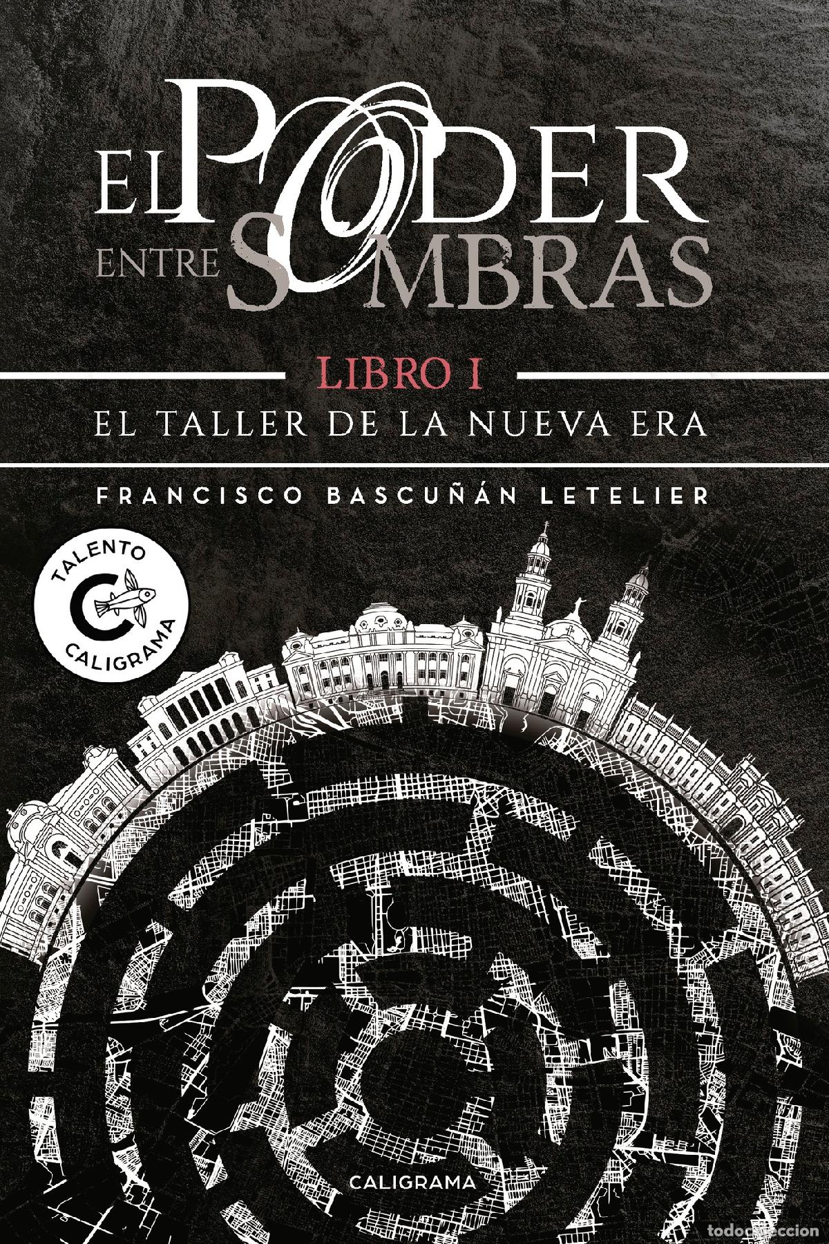 B&uuml;cher: El poder entre sombras - Libro I El Taller de la Nueva Era - Francisco Bascu&ntilde;&aacute;n Letelier